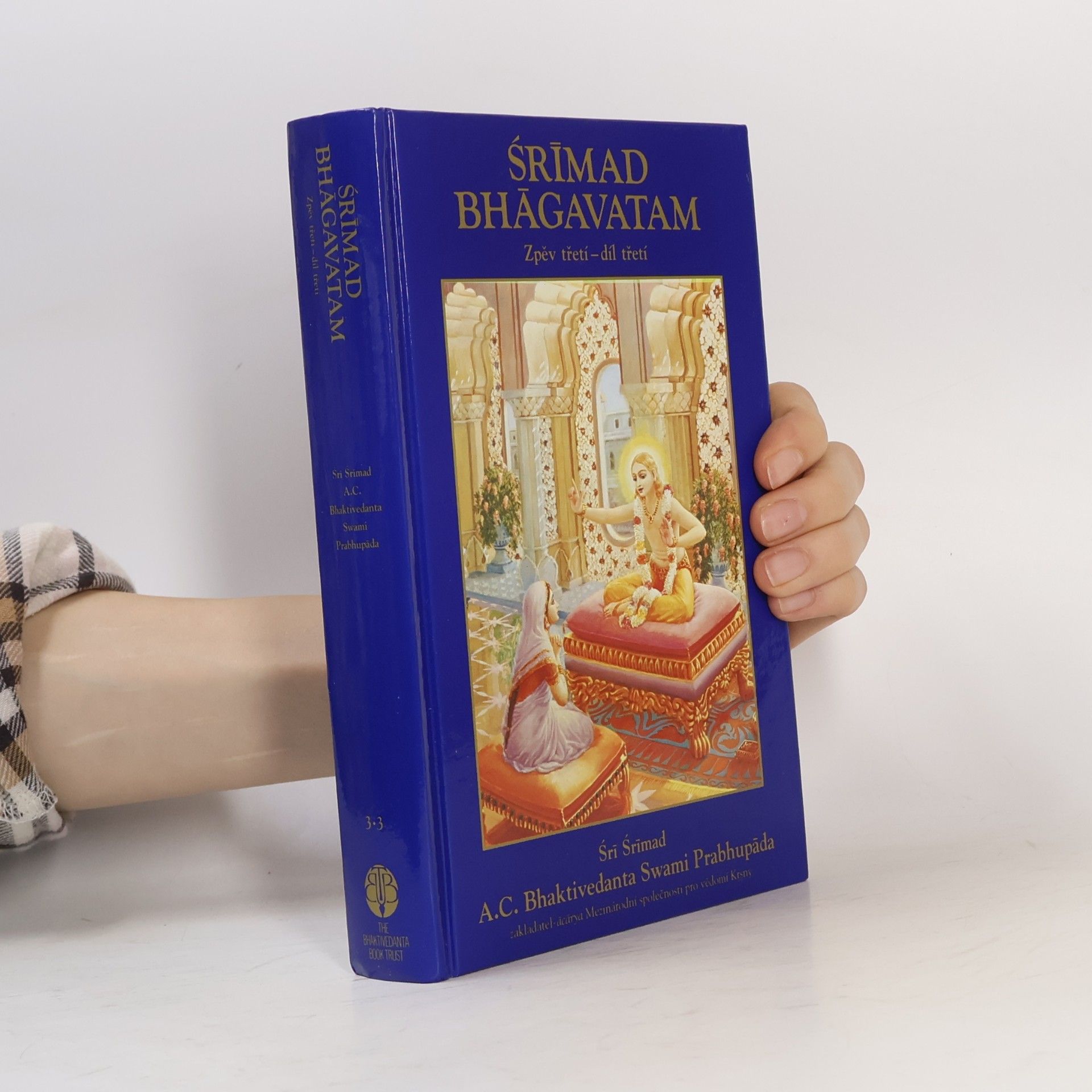 Šrí Šrímad A. Č. Bhaktivédanta Swami Prabhupáda Śrīmad Bhāgavatam. Zpěv třetí - díl třetí