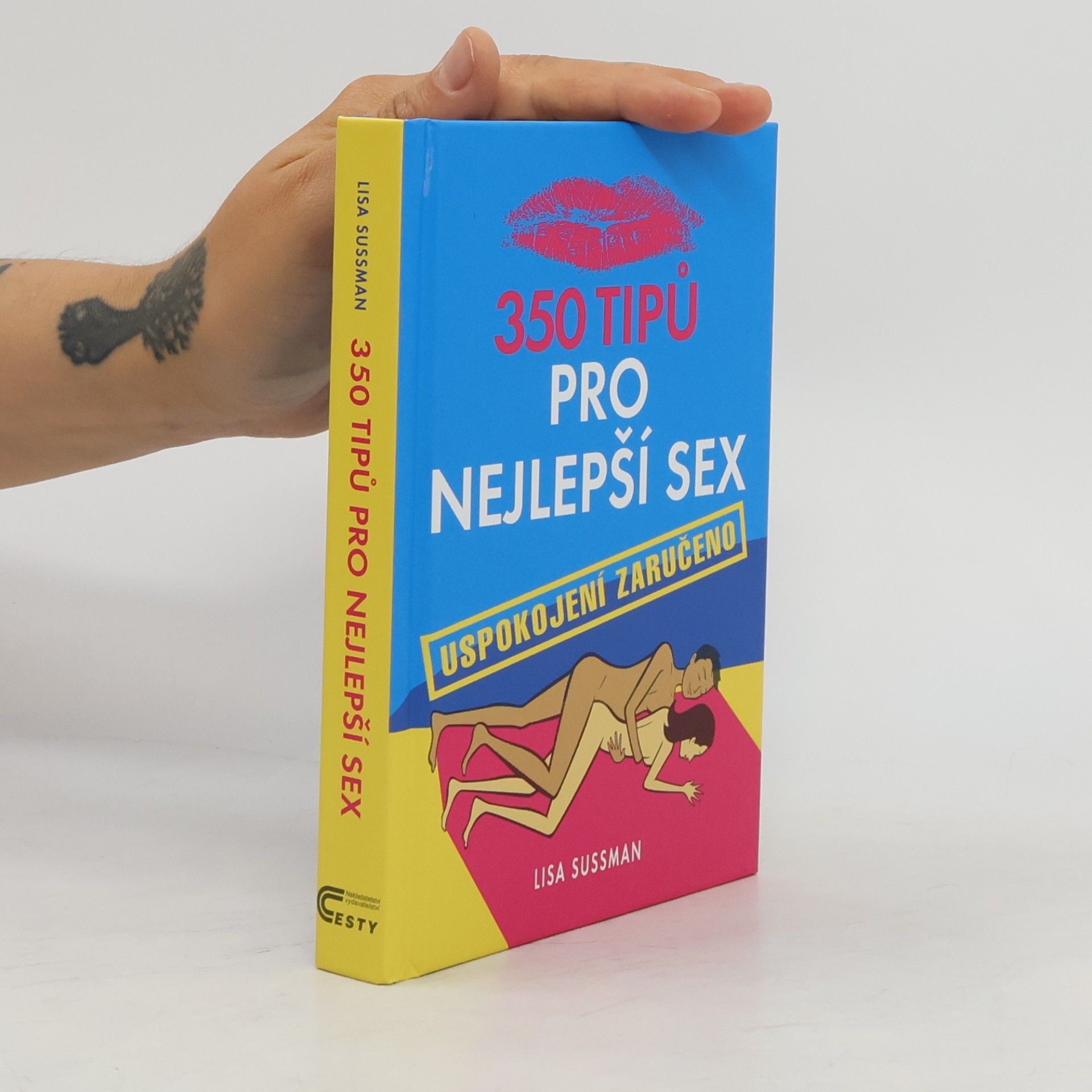 Lisa Sussman 350 tipů pro nejlepší sex: Uspokojení zaručeno