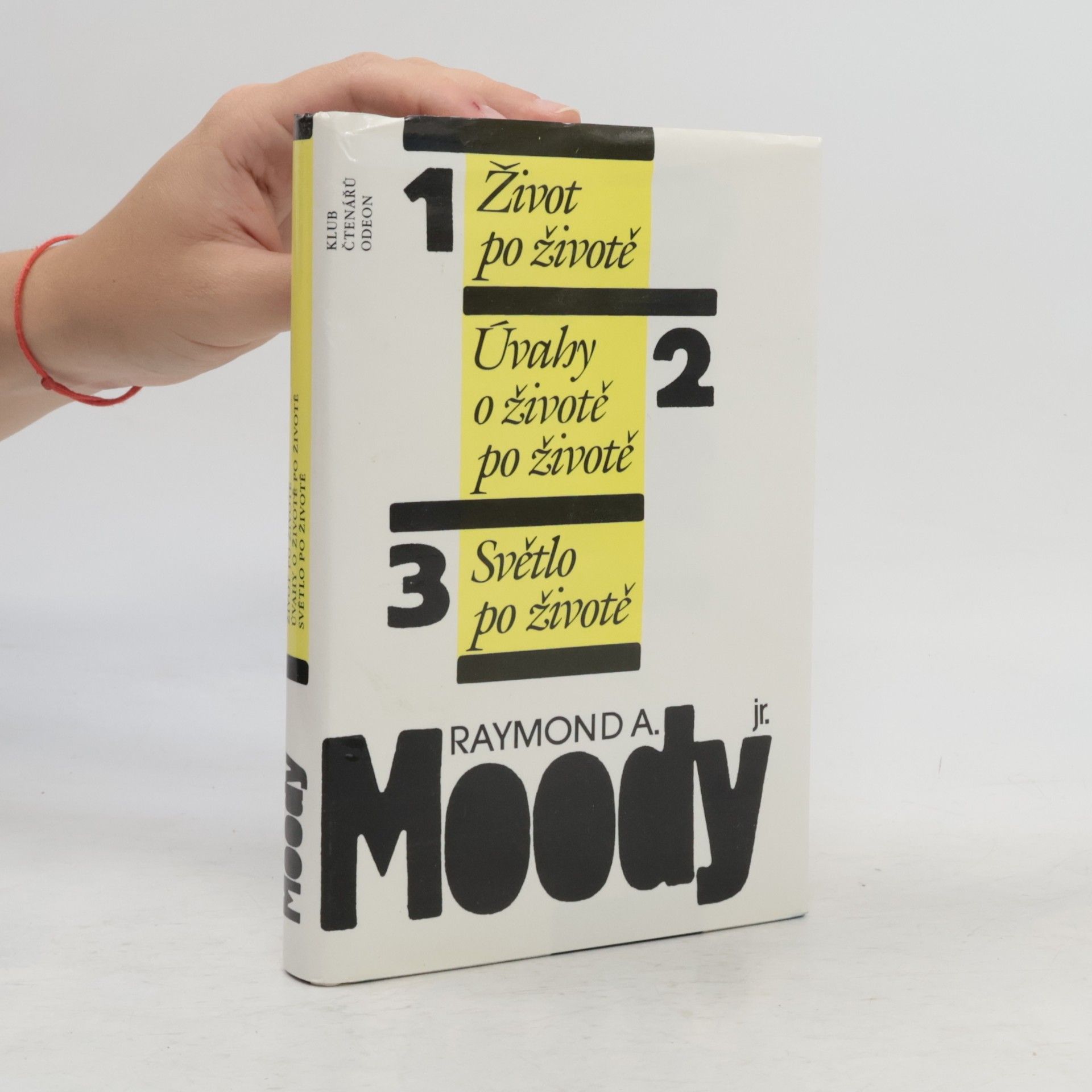 Raymond Moody Život po životě. Úvahy o životě po životě. Světlo po životě