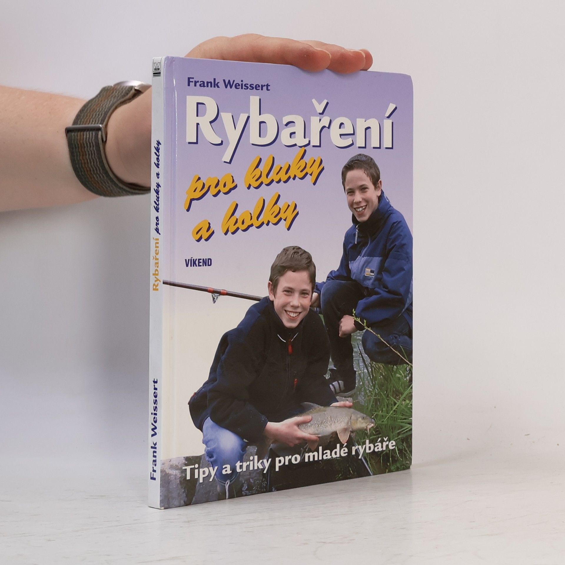 Rybaření pro kluky a holky : rady a triky pro mladé rybáře