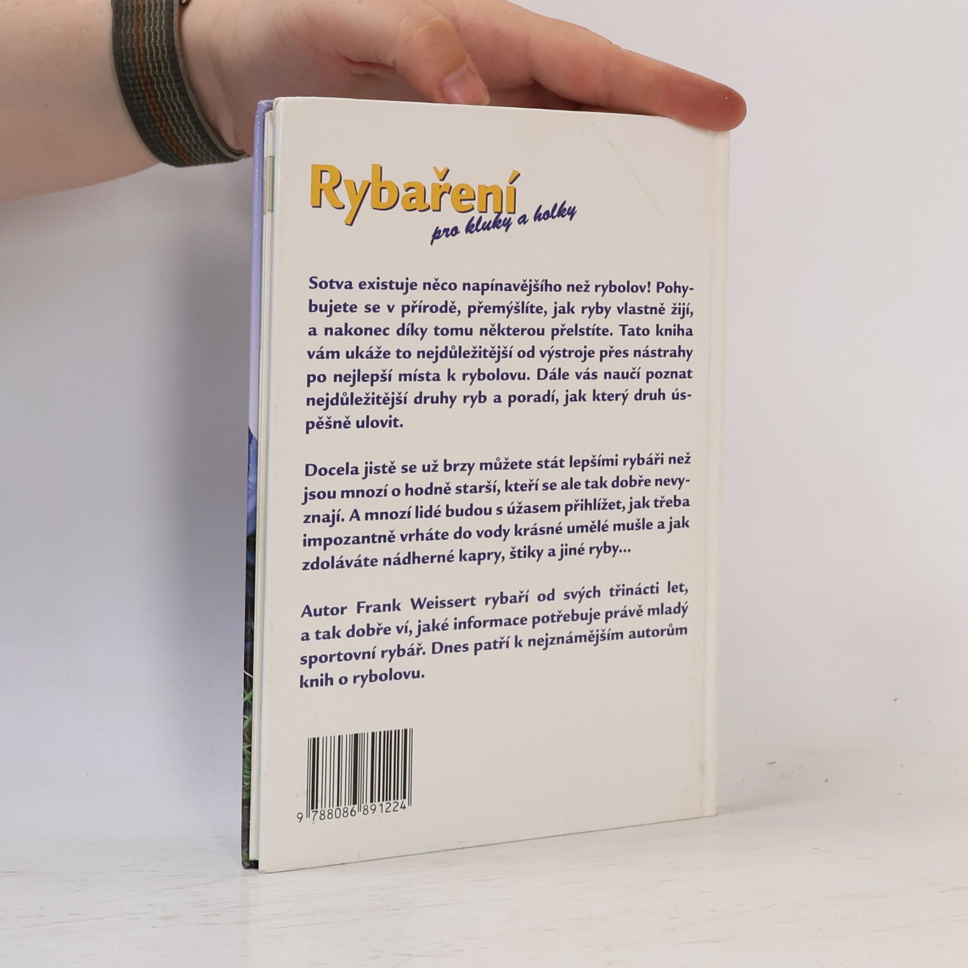 Frank Weissert Rybaření pro kluky a holky : rady a triky pro mladé rybáře