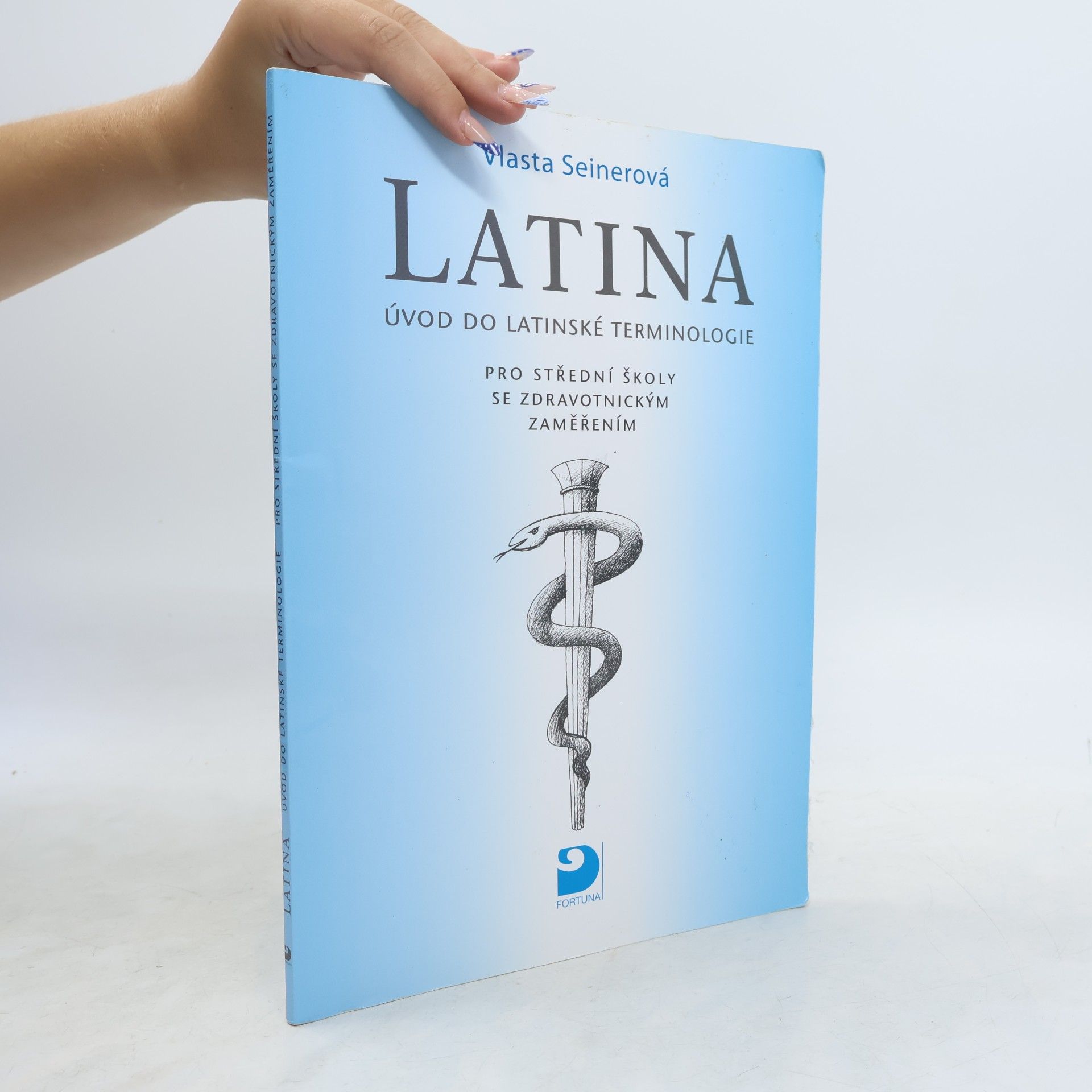 Vlasta Seinerová Latina Úvod do latinské terminologie. Pro střední školy se zdravotnickým zaměřením