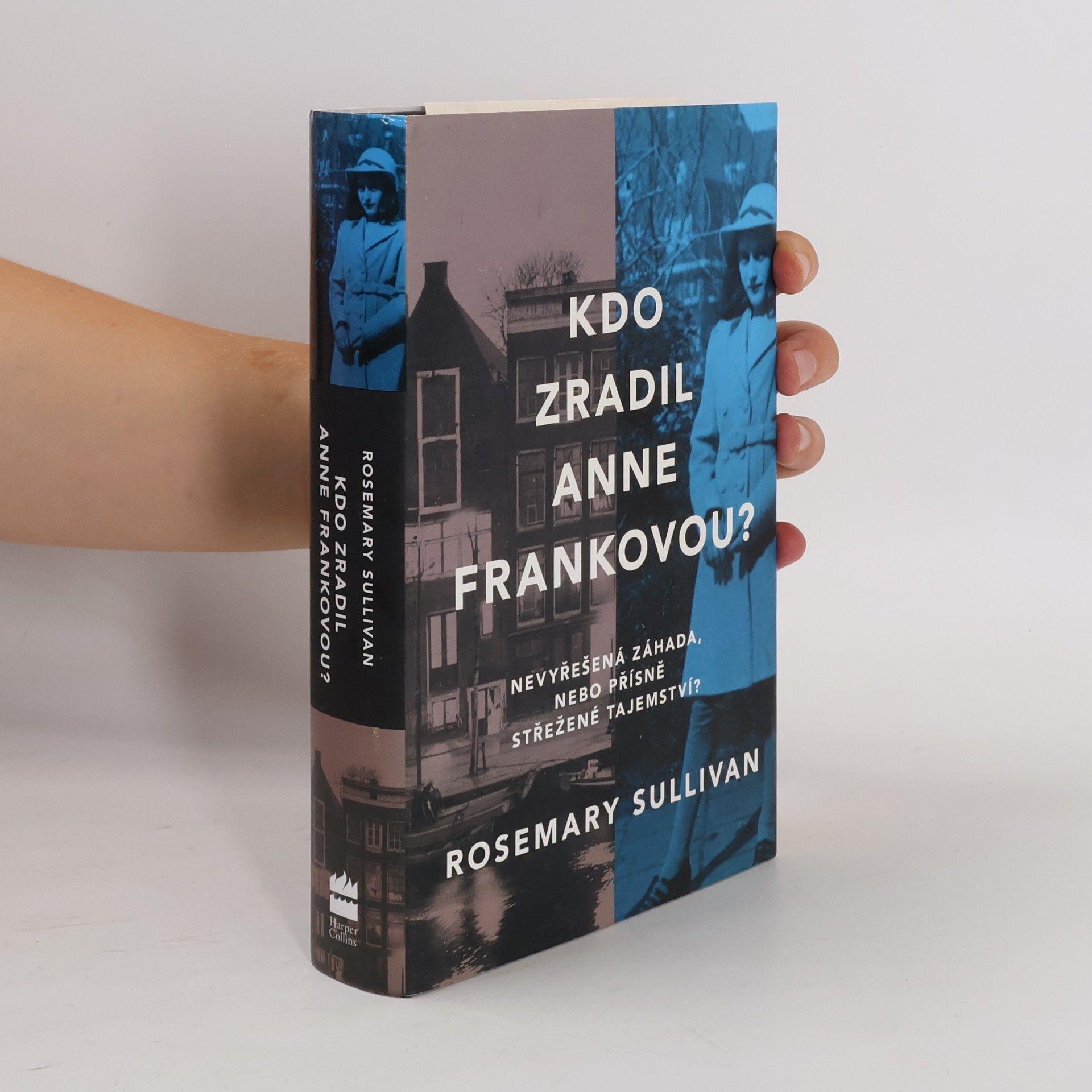 Rosemary Sullivan Kdo zradil Anne Frankovou?