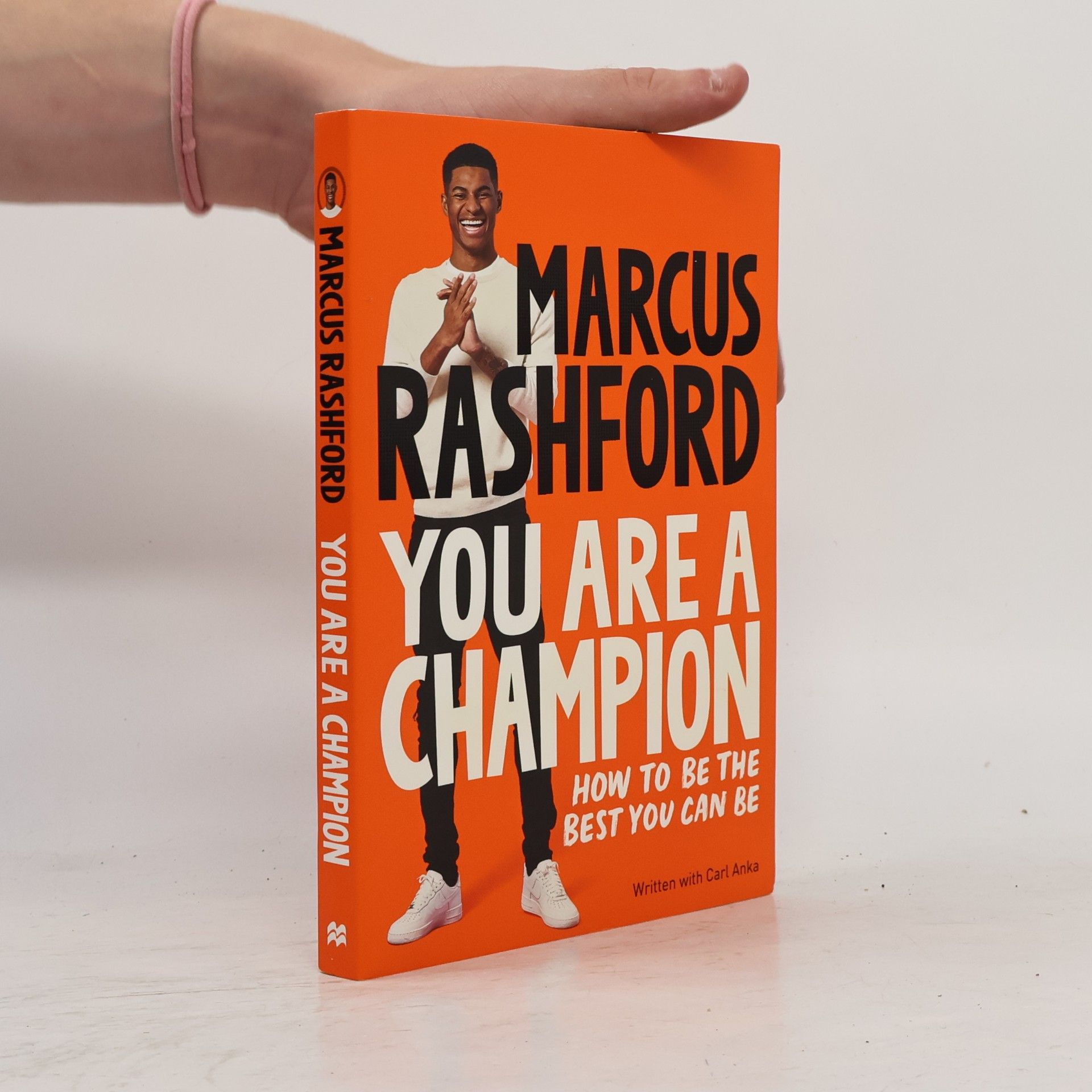 Marcus Rashford You Are a Champion: How to Be the Best You Can Be