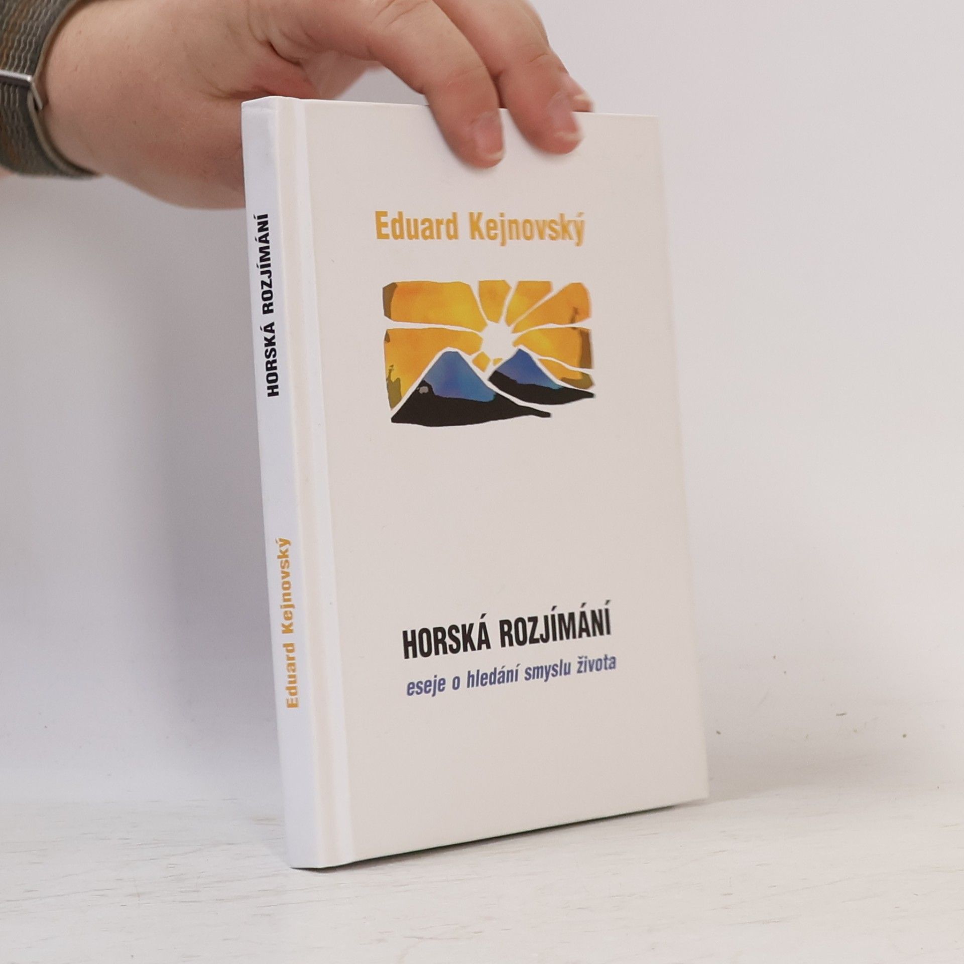 Eduard Kejnovský Horská rozjímání - eseje o hledání smyslu života