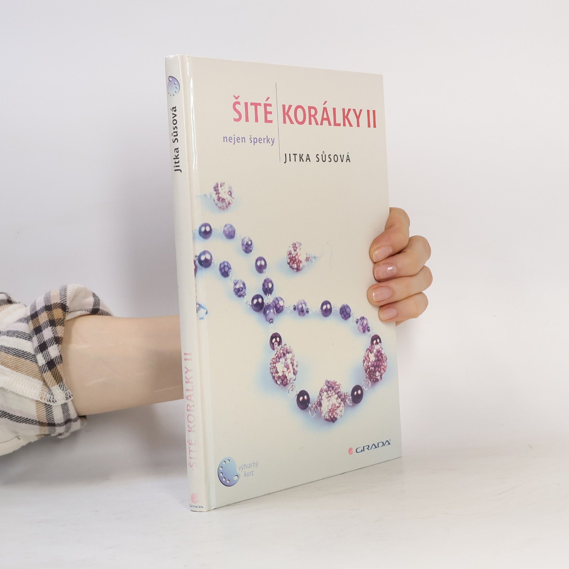 Jitka Sůsová Šité korálky II. Nejen šperky.
