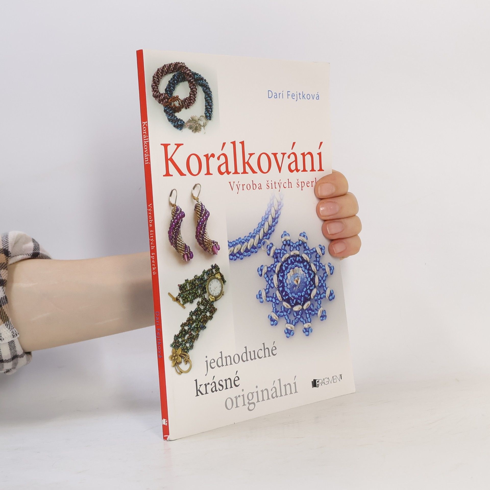 Drahomíra Darí Fejtková Korálkování. Výroba šitých šperků