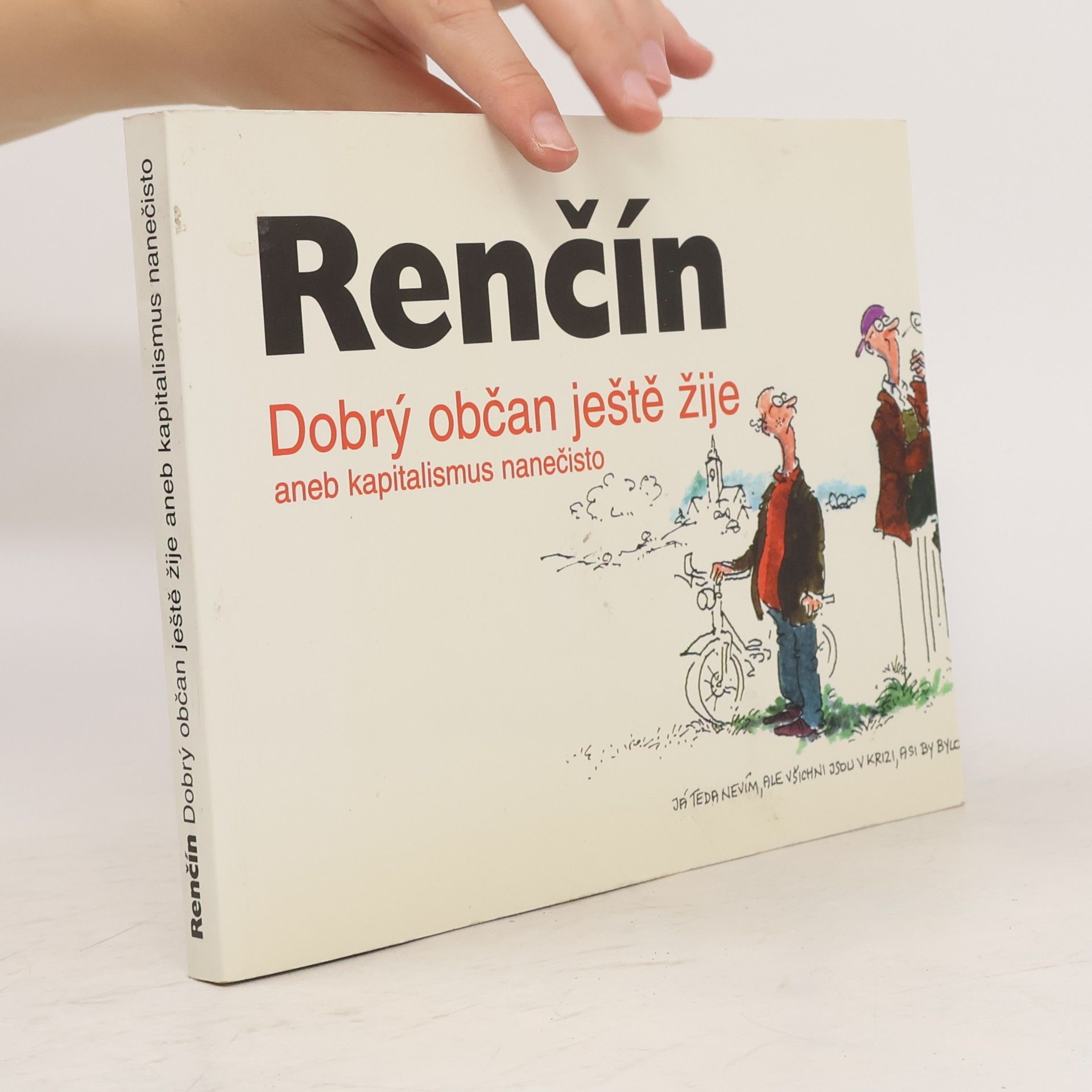 Vladimír Renčín Dobrý občan ještě žije, aneb, Kapitalismus nanečisto