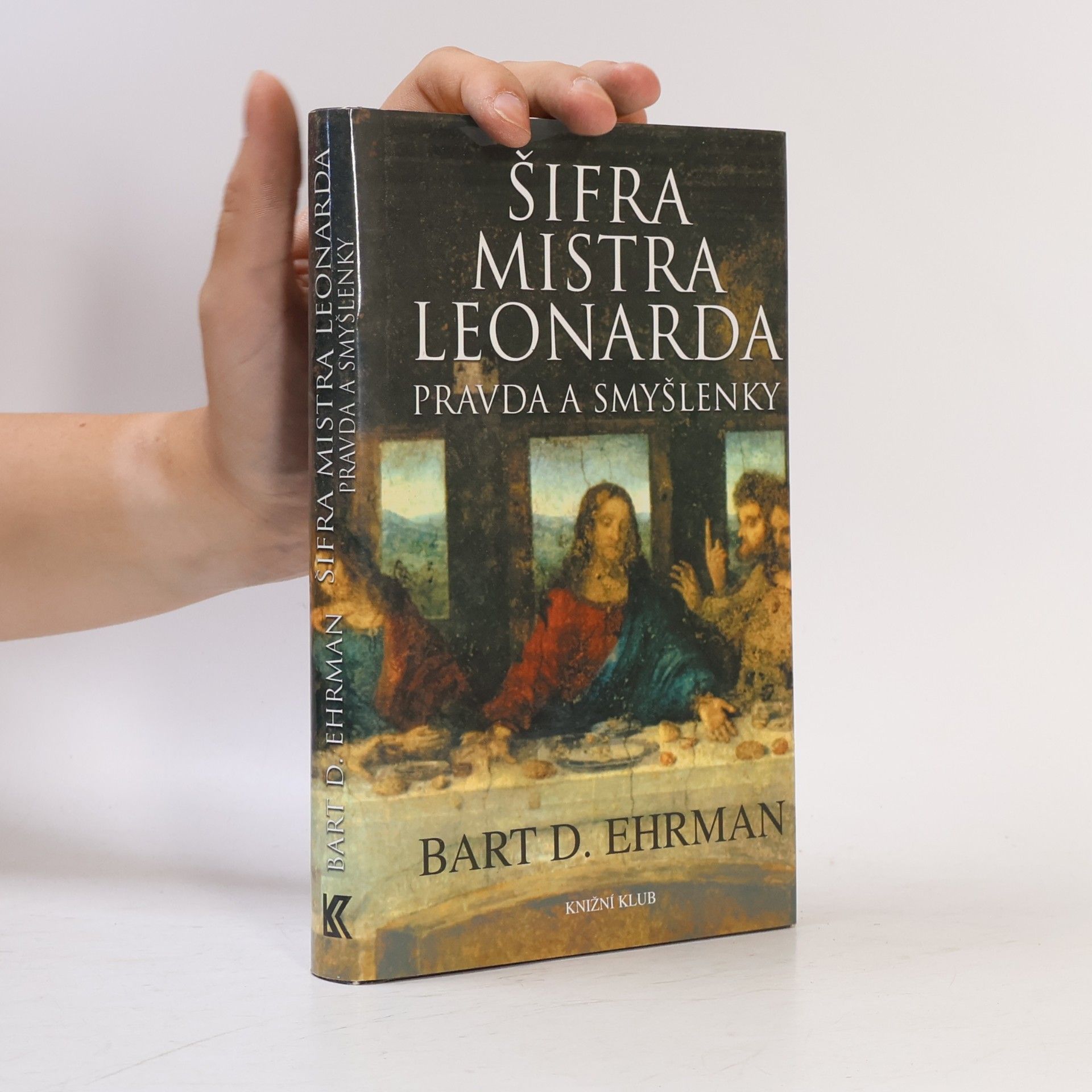 Bart D. Ehrman Šifra mistra Leonarda. Pravda a smyšlenky