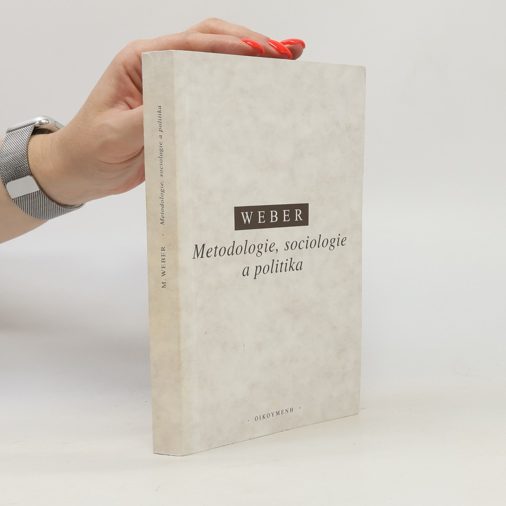 Max Weber Metodologie, sociologie a politika