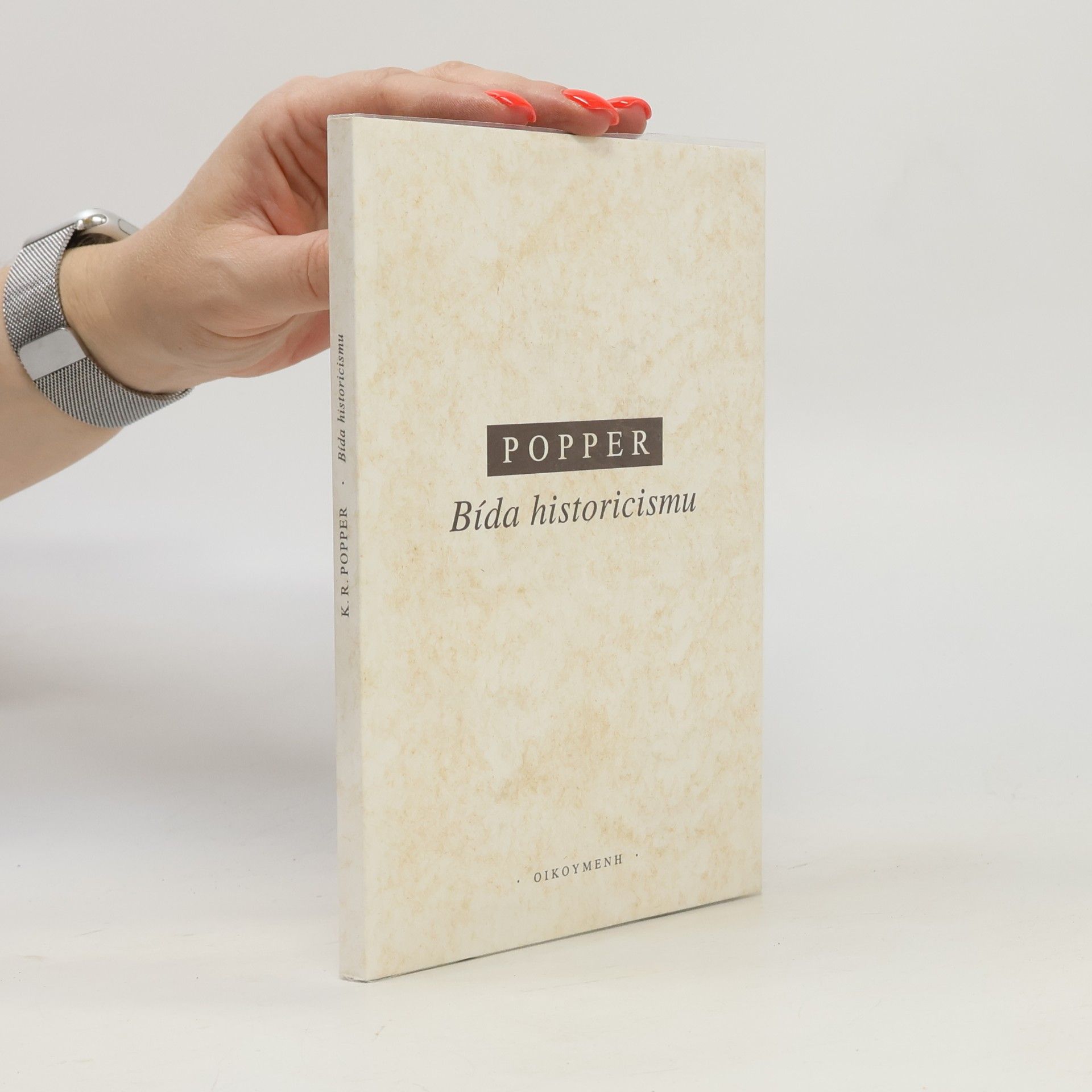 Karl Popper Bída historicismu