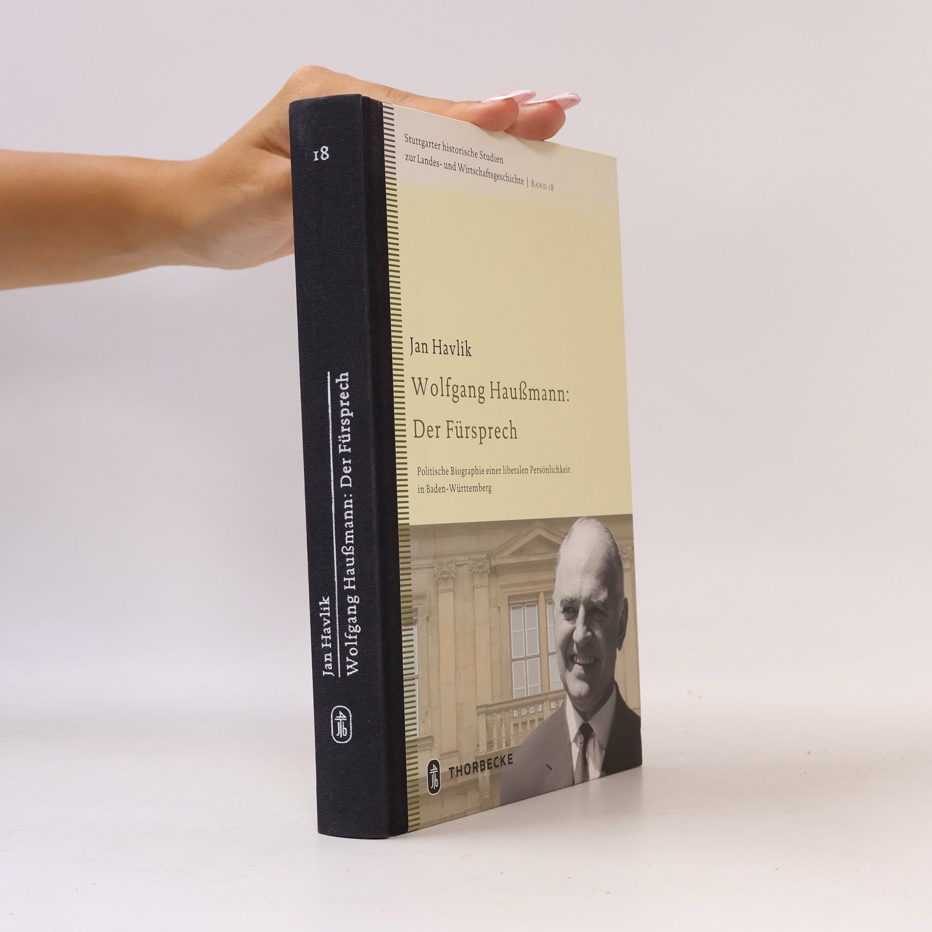 Jan Havlik Wolfgang Haußmann: der Fürsprech ; politische Biographie einer liberalen Persönlichkeit in Baden-Württemberg
