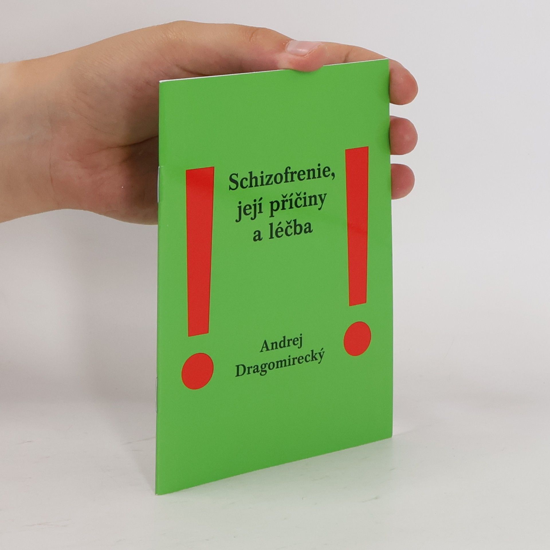 Andrej Dragomirecký Schizofrenie, její příčiny a léčba