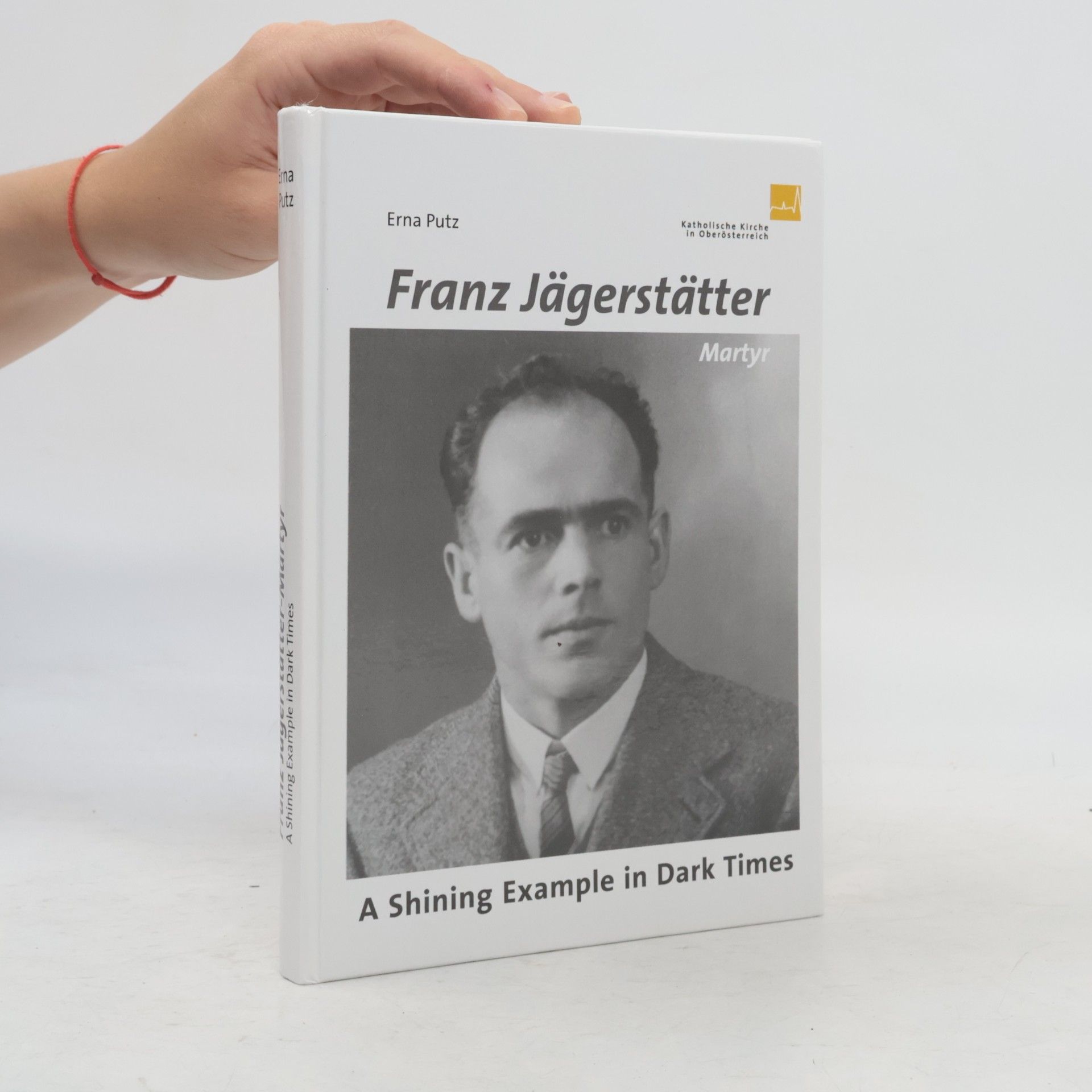 Erna Putz Franz Jägerstätter - Martyr