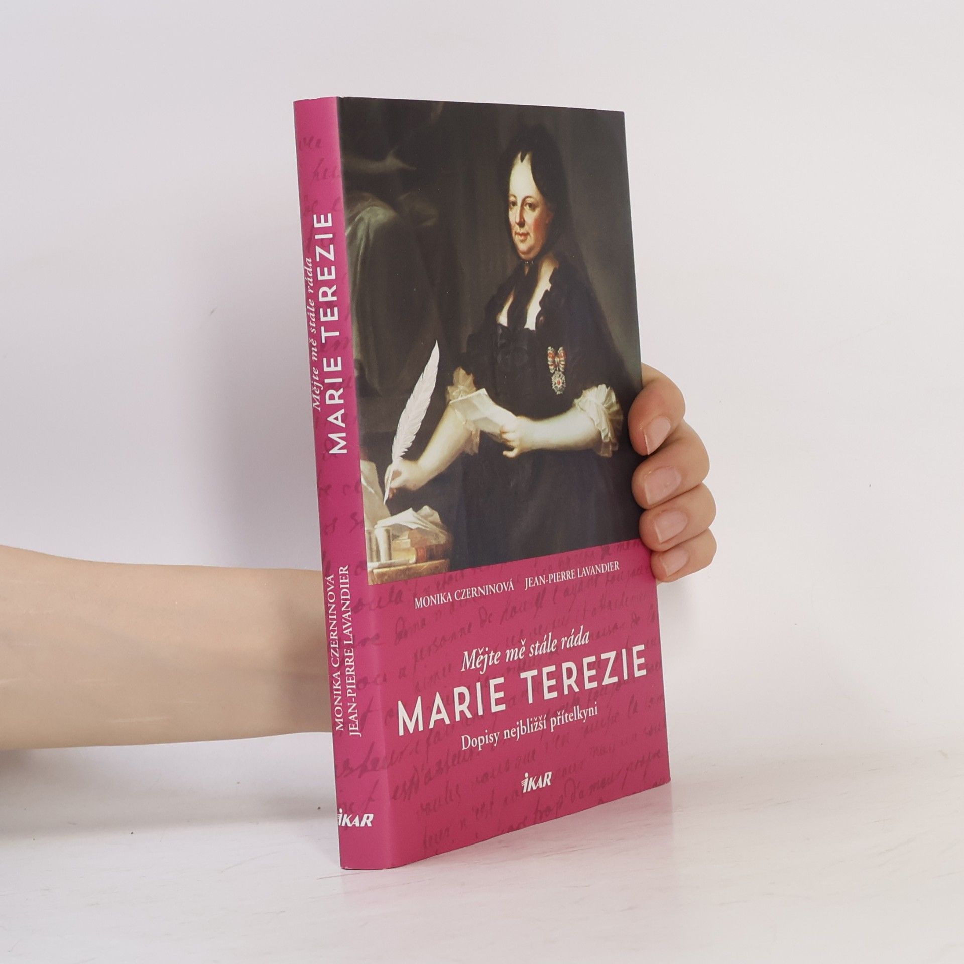 Mějte mě stále ráda - Marie Terezie: Dopisy nejbližší přítelkyni