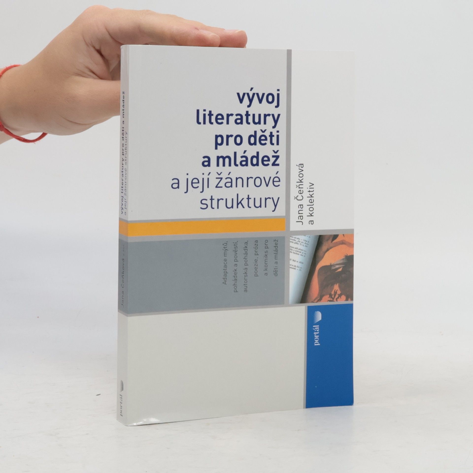 Jana Čeňková Vývoj literatury pro děti a mládež a její žánrové struktury : adaptace mýtů, pohádek a pověstí, autorská pohádka, poezie, próza a komiks pro děti a mládež