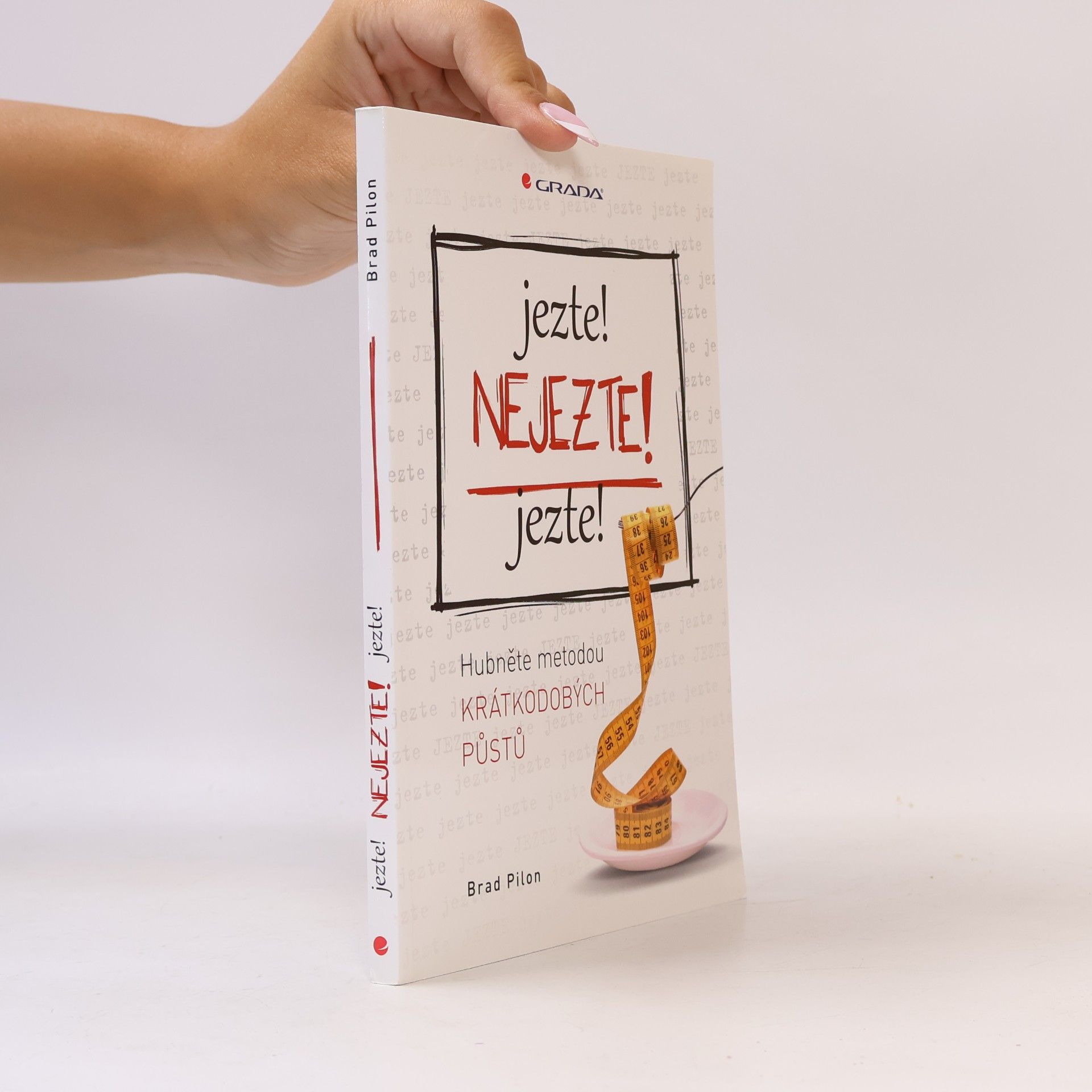 Jezte! Nejezte! Jezte! Hubněte metodou krátkodobých půstů