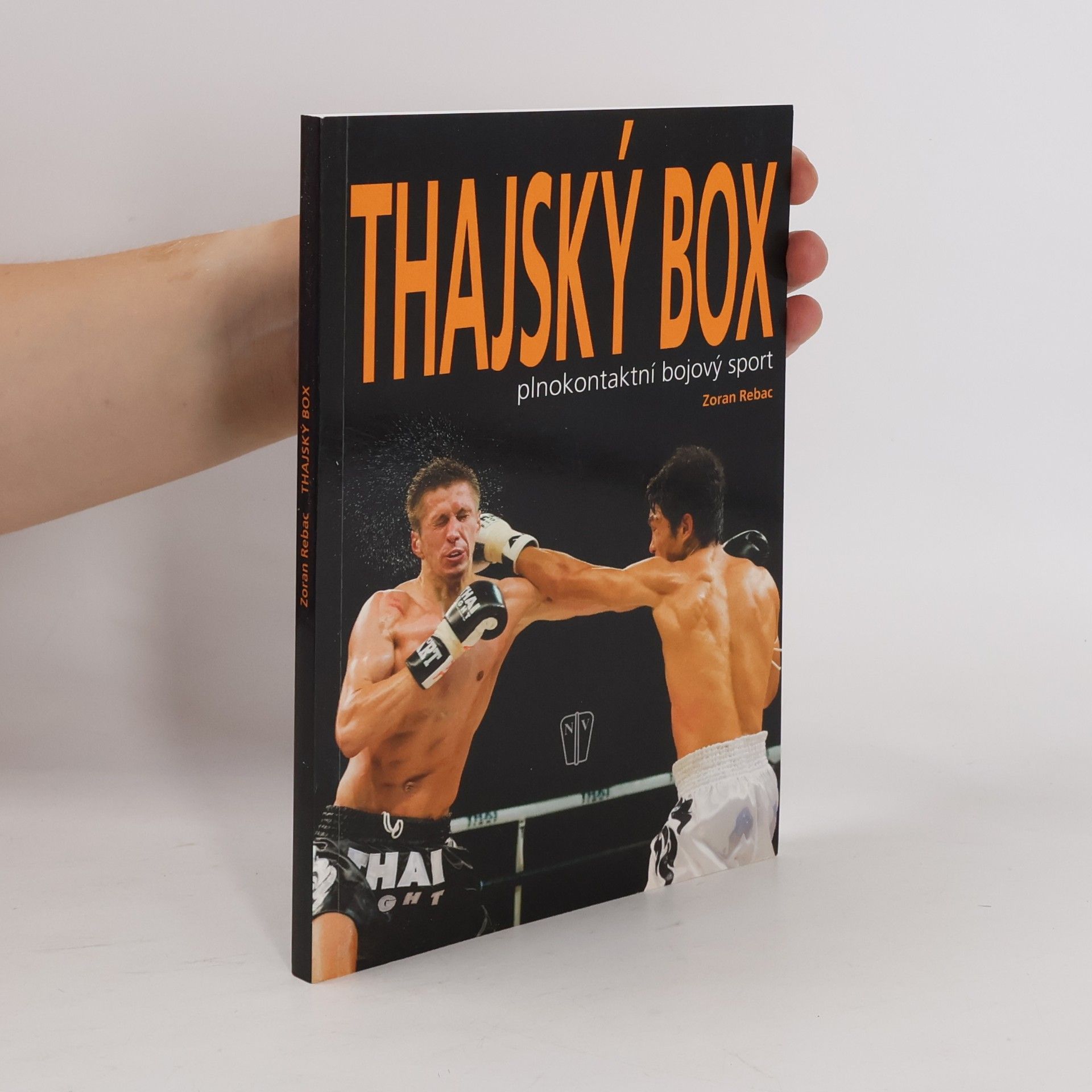 Zoran Rebac Thajský box: Plnokontaktní bojový sport