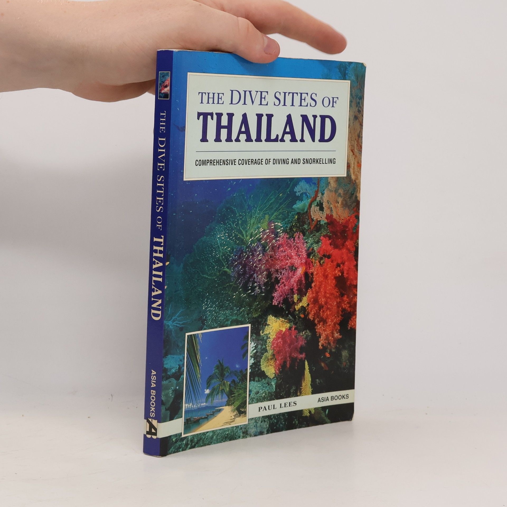 Paul Lees Dive Sites of the World: The Dive Sites of Thailand
