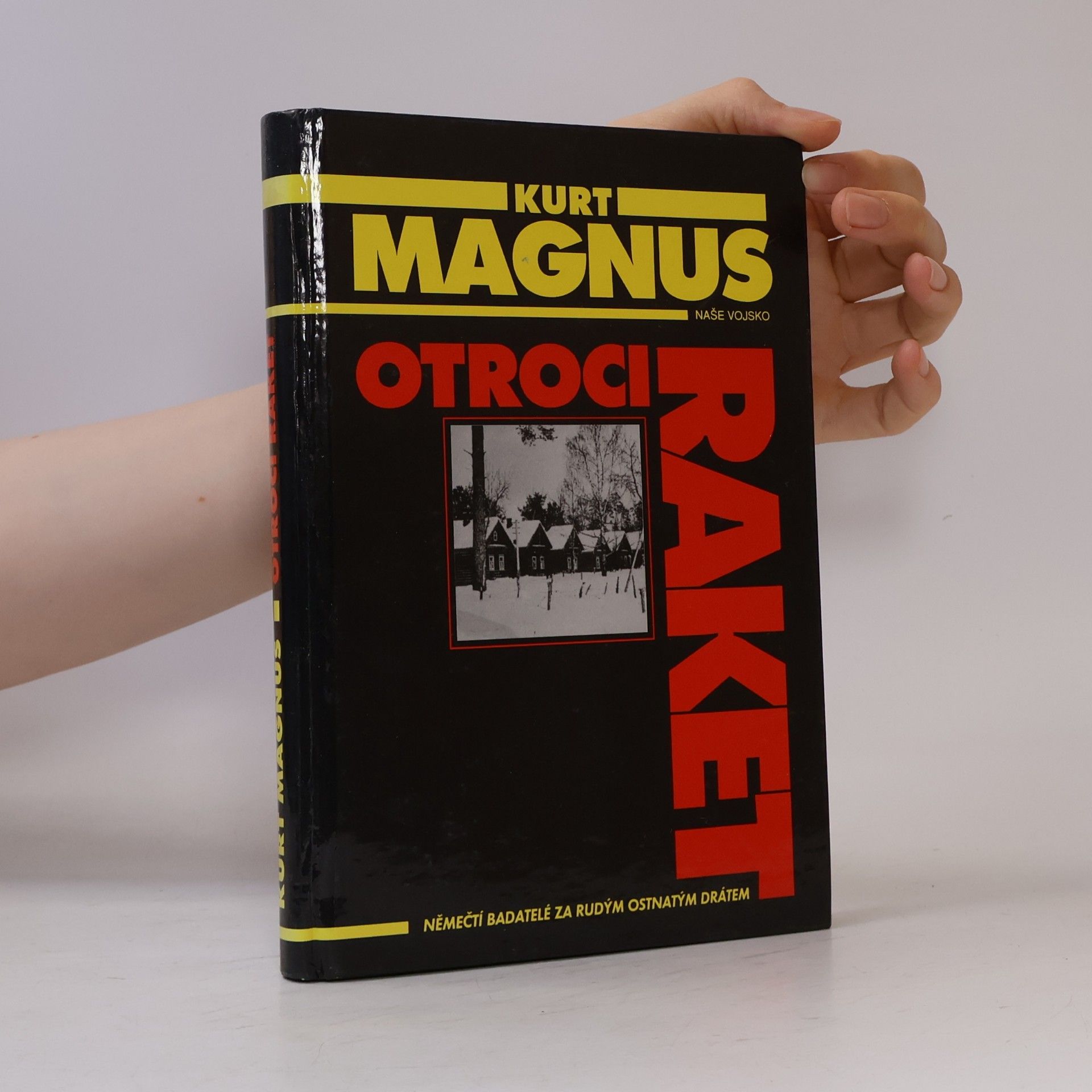 Kurt Magnus Otroci raket. Němečtí badatelé za rudým ostnatým drátem