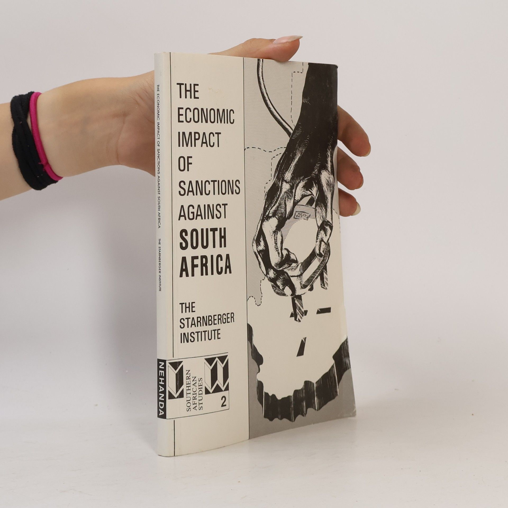 The Starnberger Institute Southern African Studies - 2: The Impact of Economic Sanctions Against South Africa