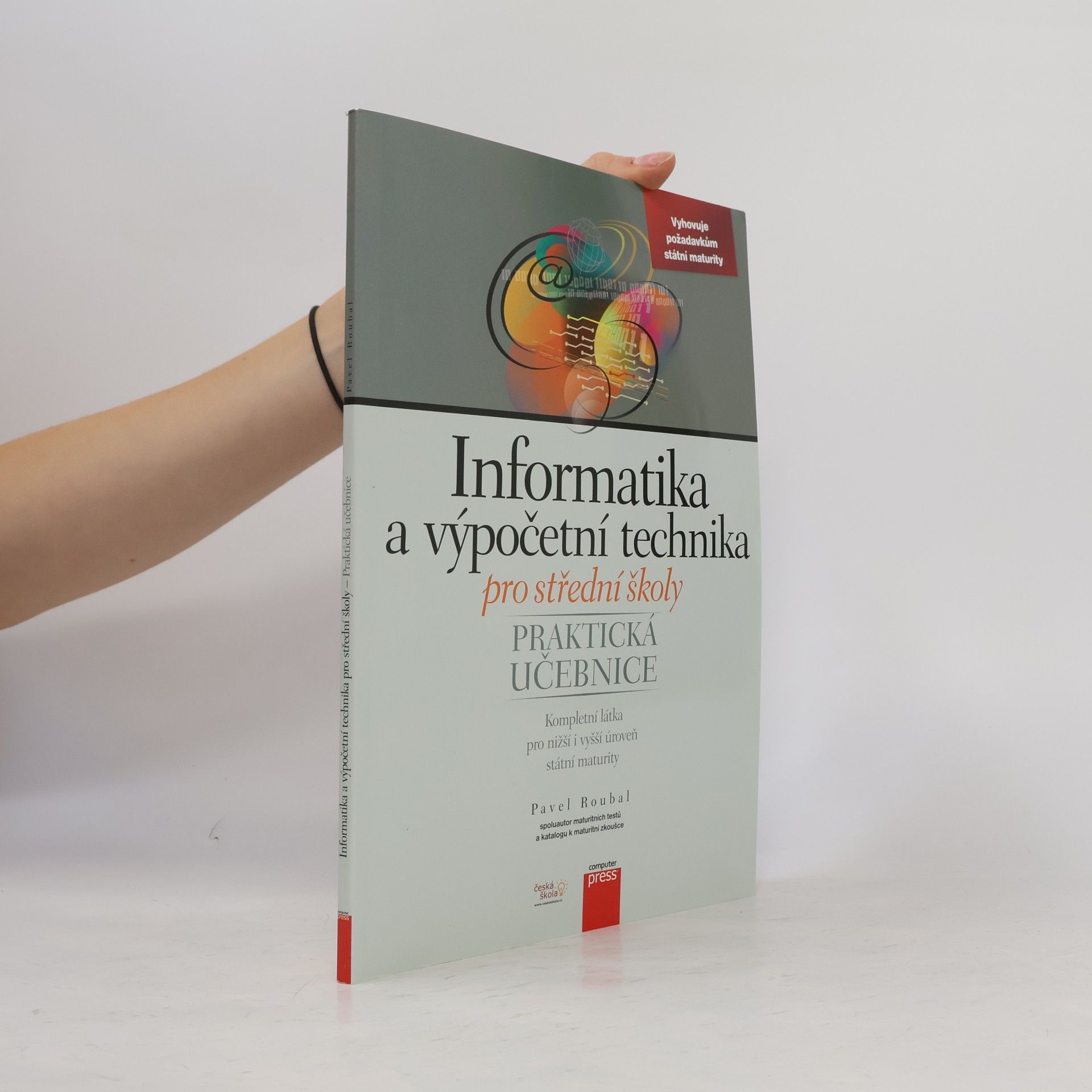 Pavel Roubal Informatika a výpočetní technika pro střední školy. Praktická učebnice
