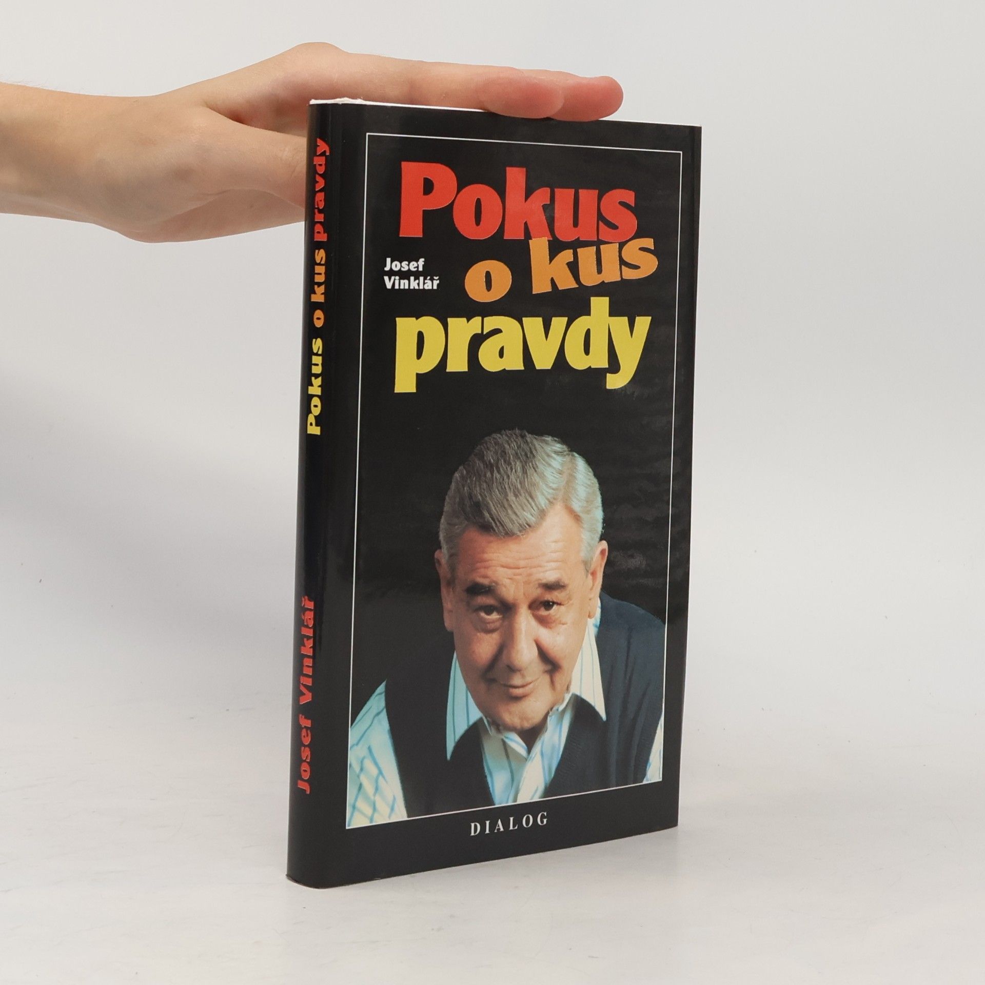 Josef Vinklář Pokus o kus pravdy