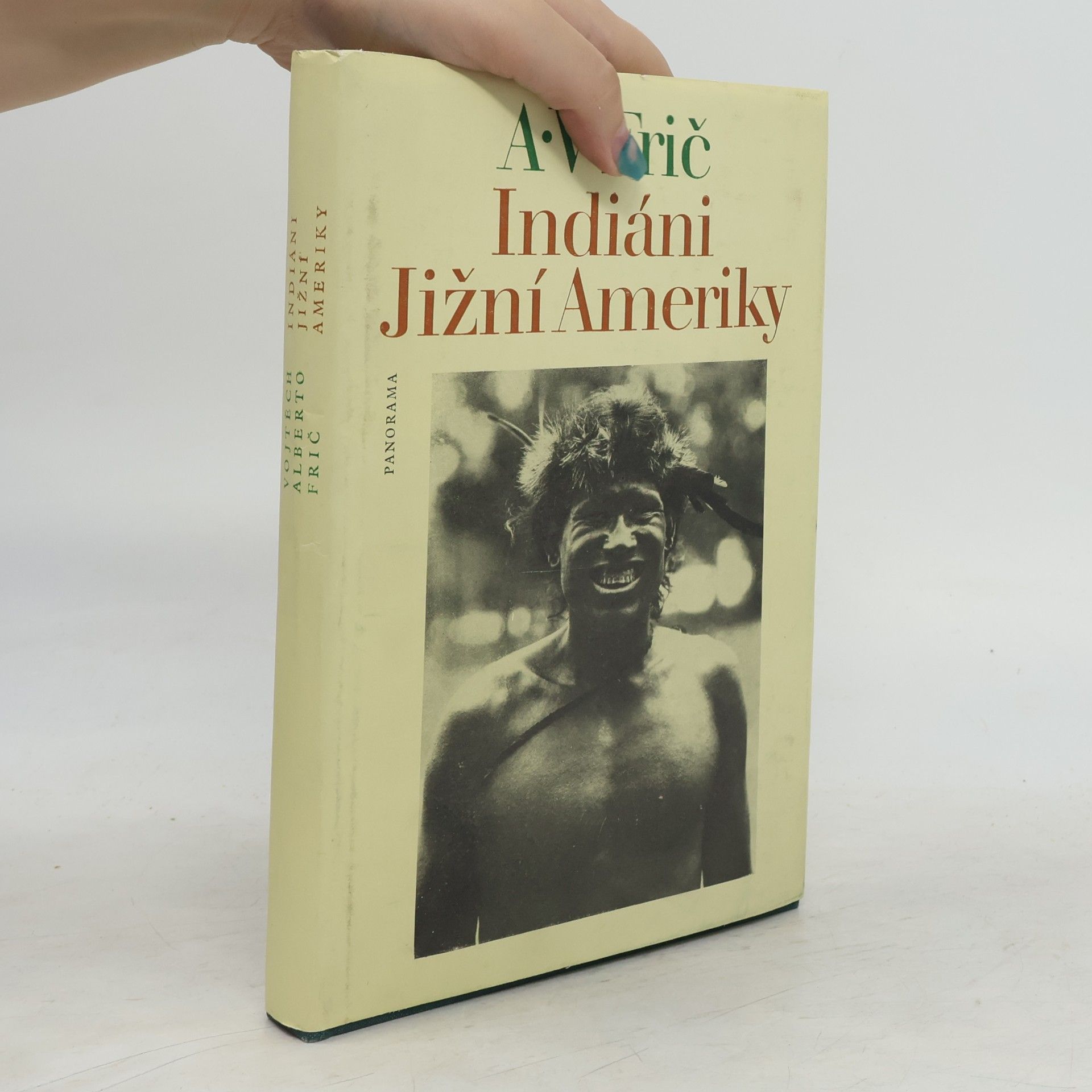 Alberto Vojtěch Frič Indiáni Jižní Ameriky