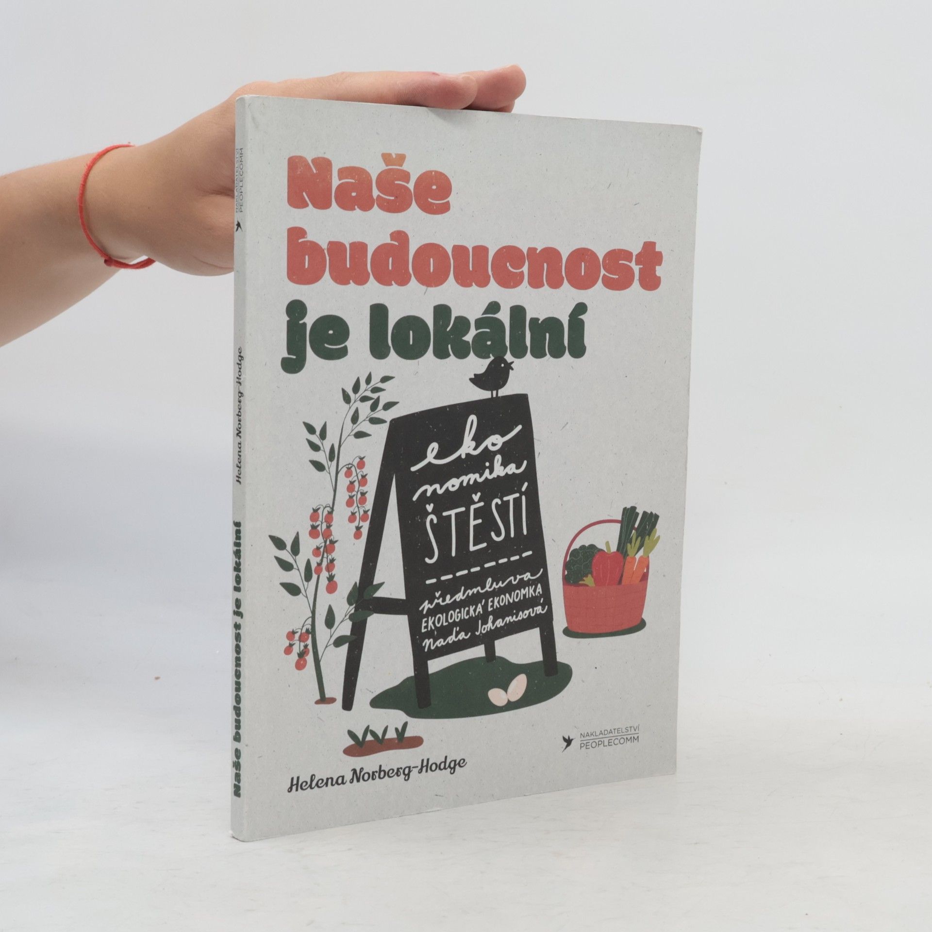 Helena Norberg-Hodge Naše budoucnost je lokální
