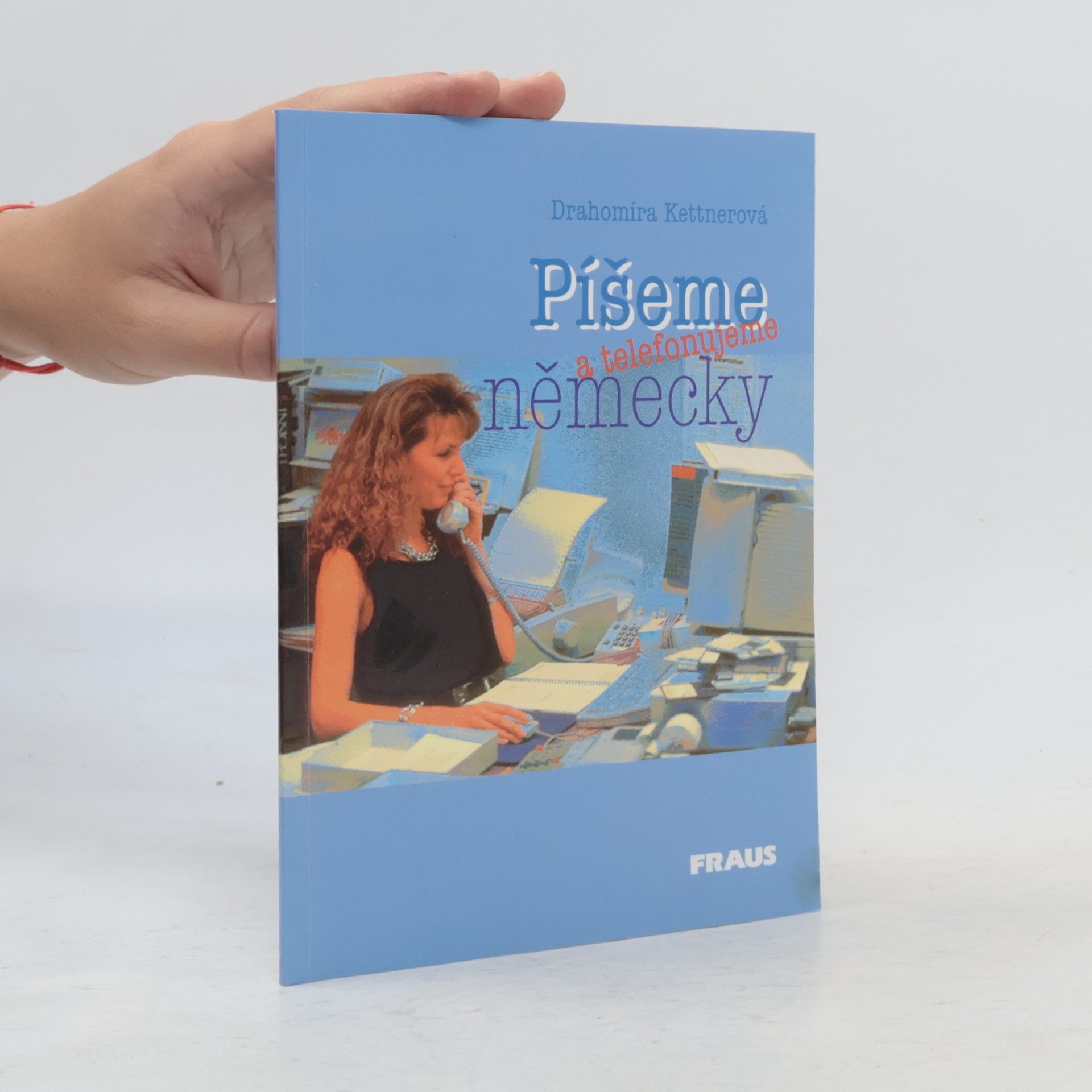 Drahomíra Kettnerová Píšeme a telefonujeme německy
