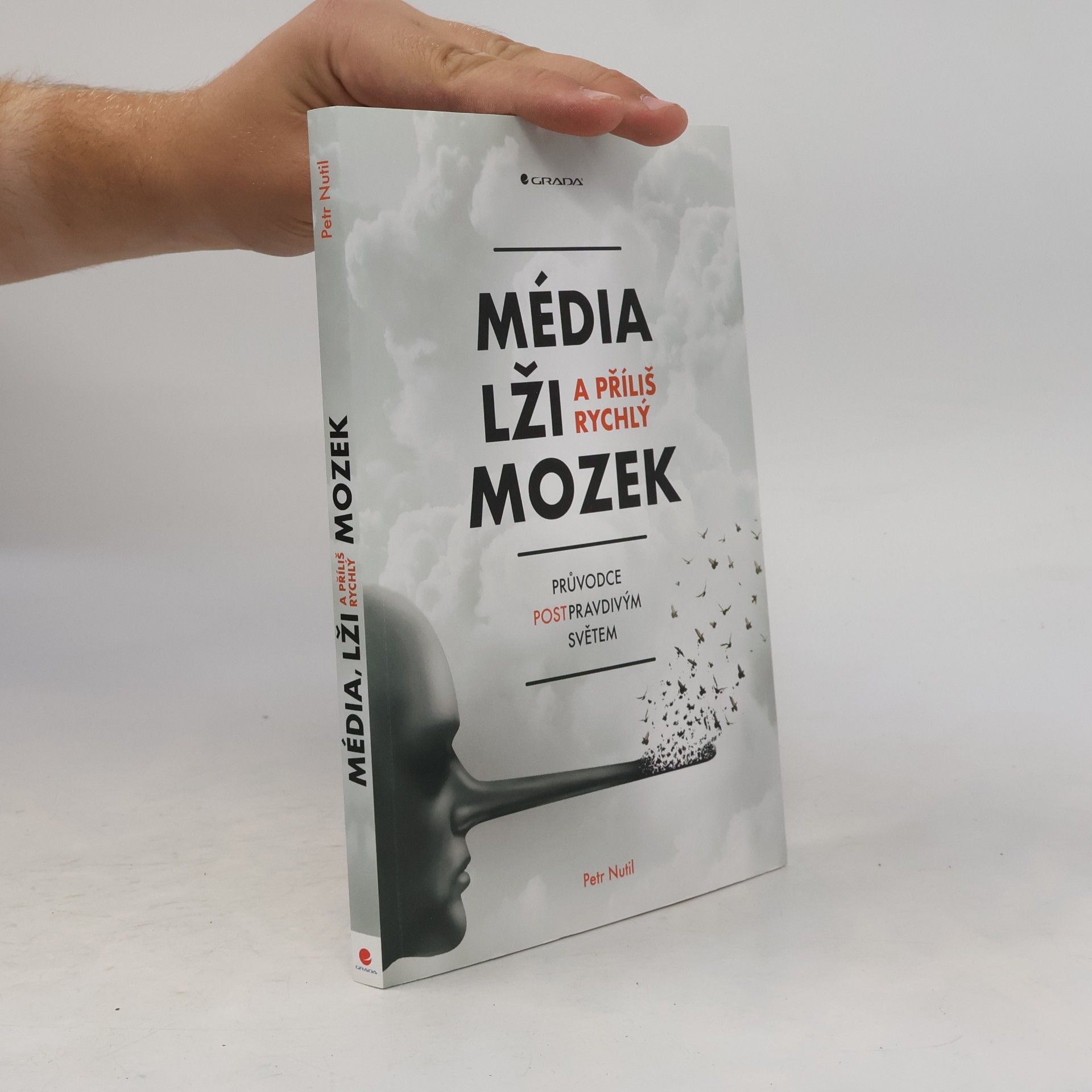 Petr Nutil Média, lži a příliš rychlý mozek