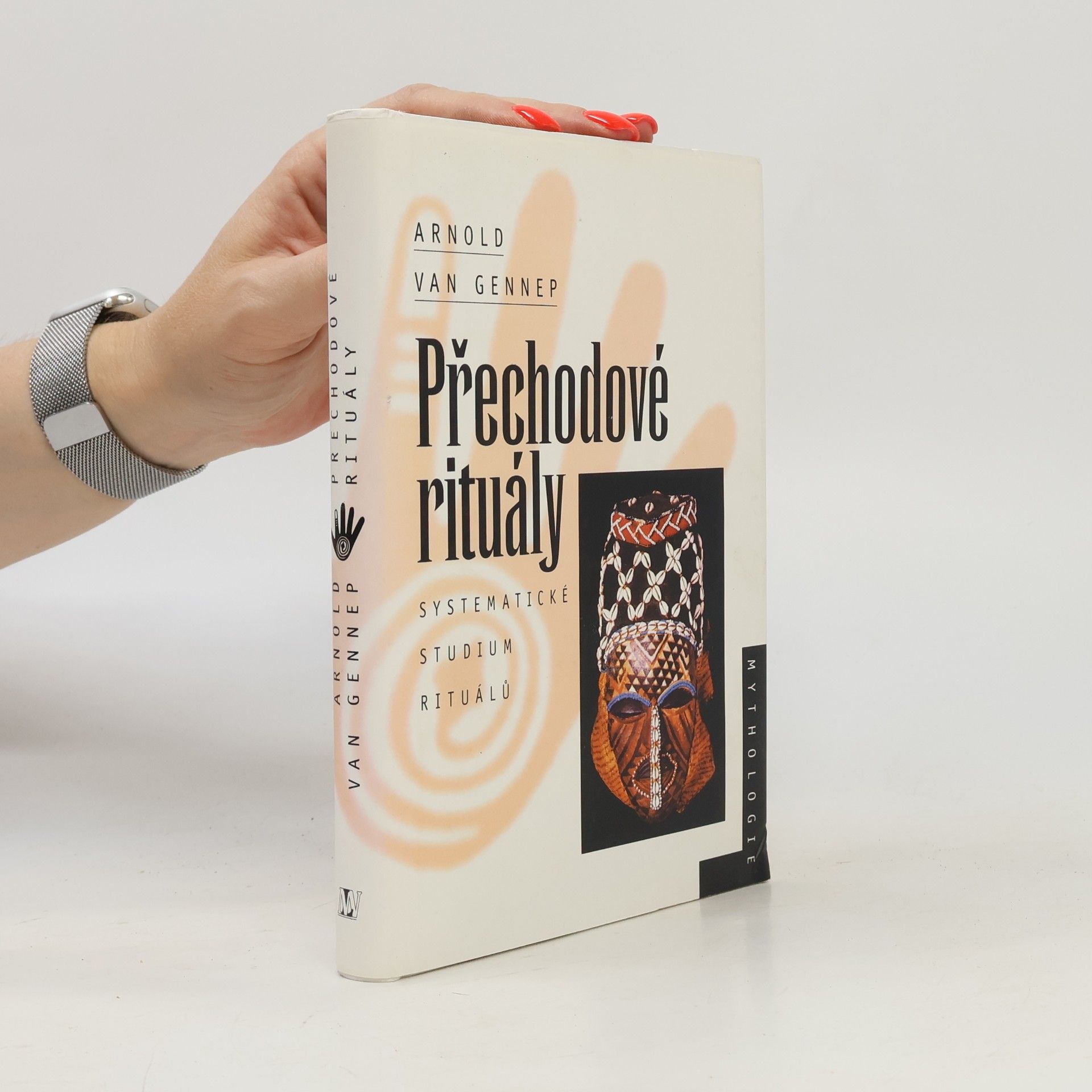 Arnold van Gennep Přechodové rituály. Systematické studium rituálů