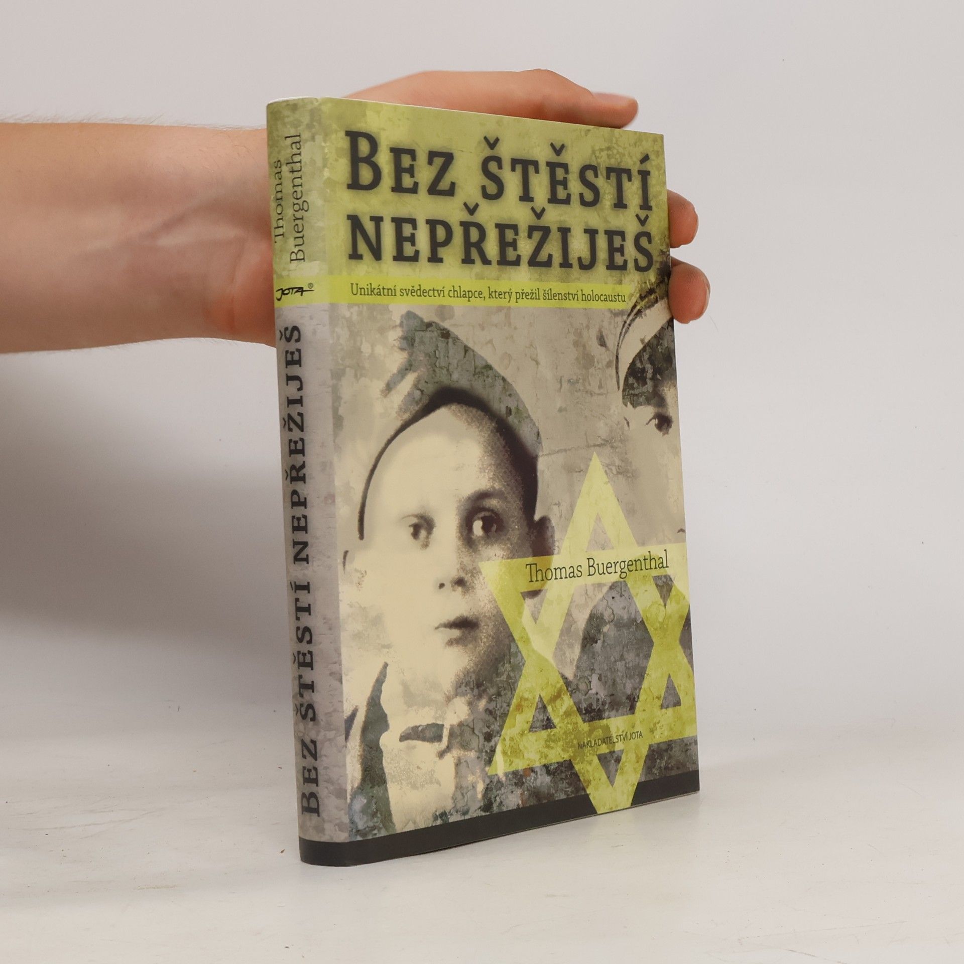 Bez štěstí nepřežiješ : unikátní svědectví chlapce, který přežil šílenství holocaustu