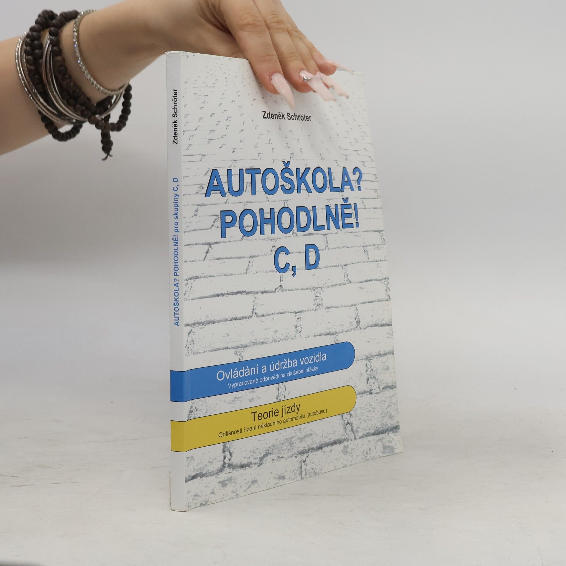 Zdeněk Schröter Autoškola? Pohodlně! : C, D