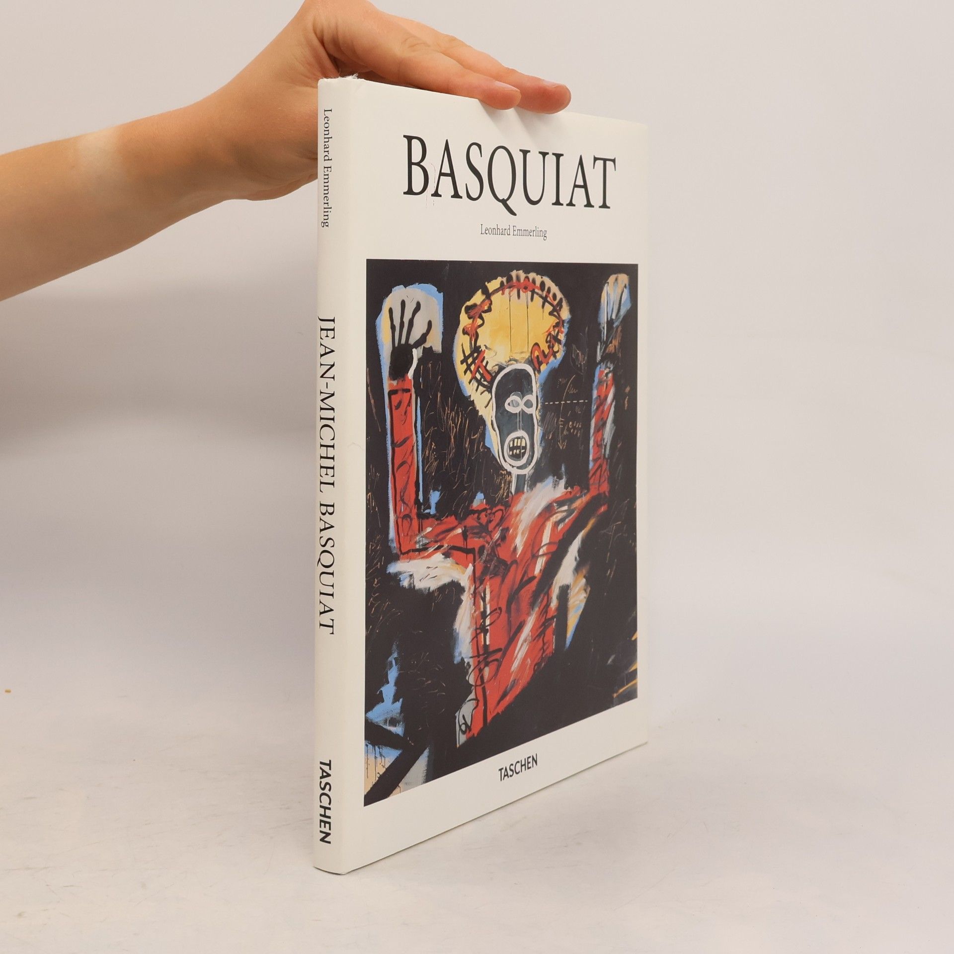 Leonhard Emmerling Jean-Michel Basquiat : 1960-1988 : the explosive force of the streets