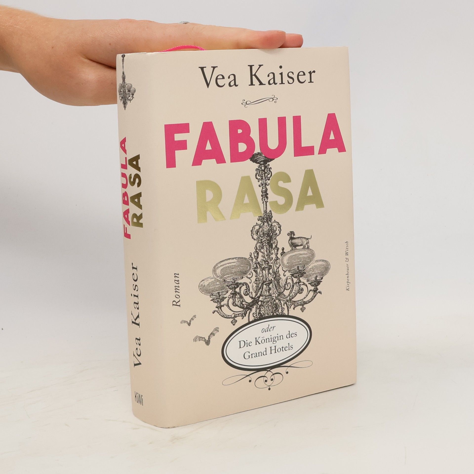 Vea Kaiser Fabula Rasa oder die Königin des Grand Hotels