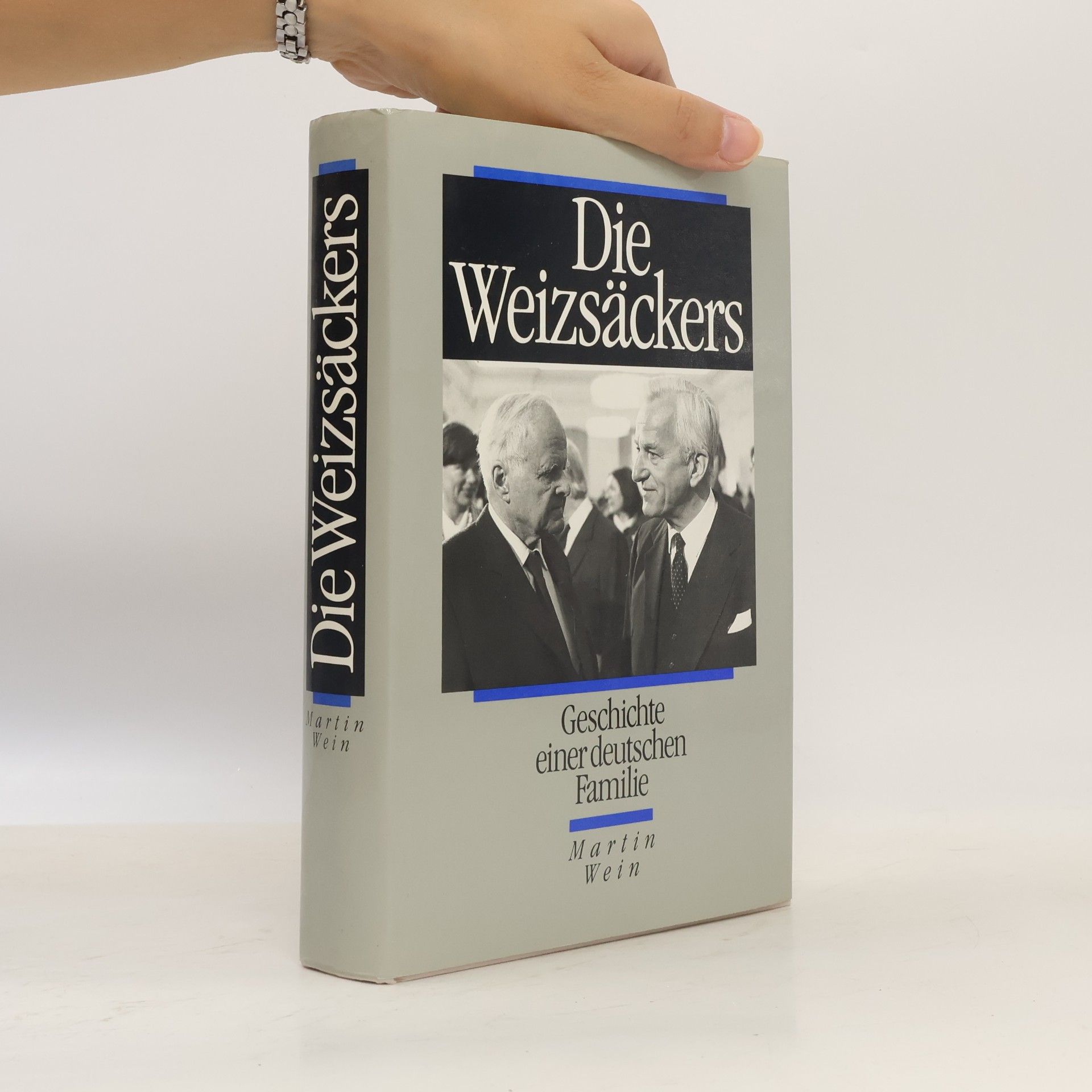 Martin Wein Die Weizsäckers Geschichte einer deutschen Familie