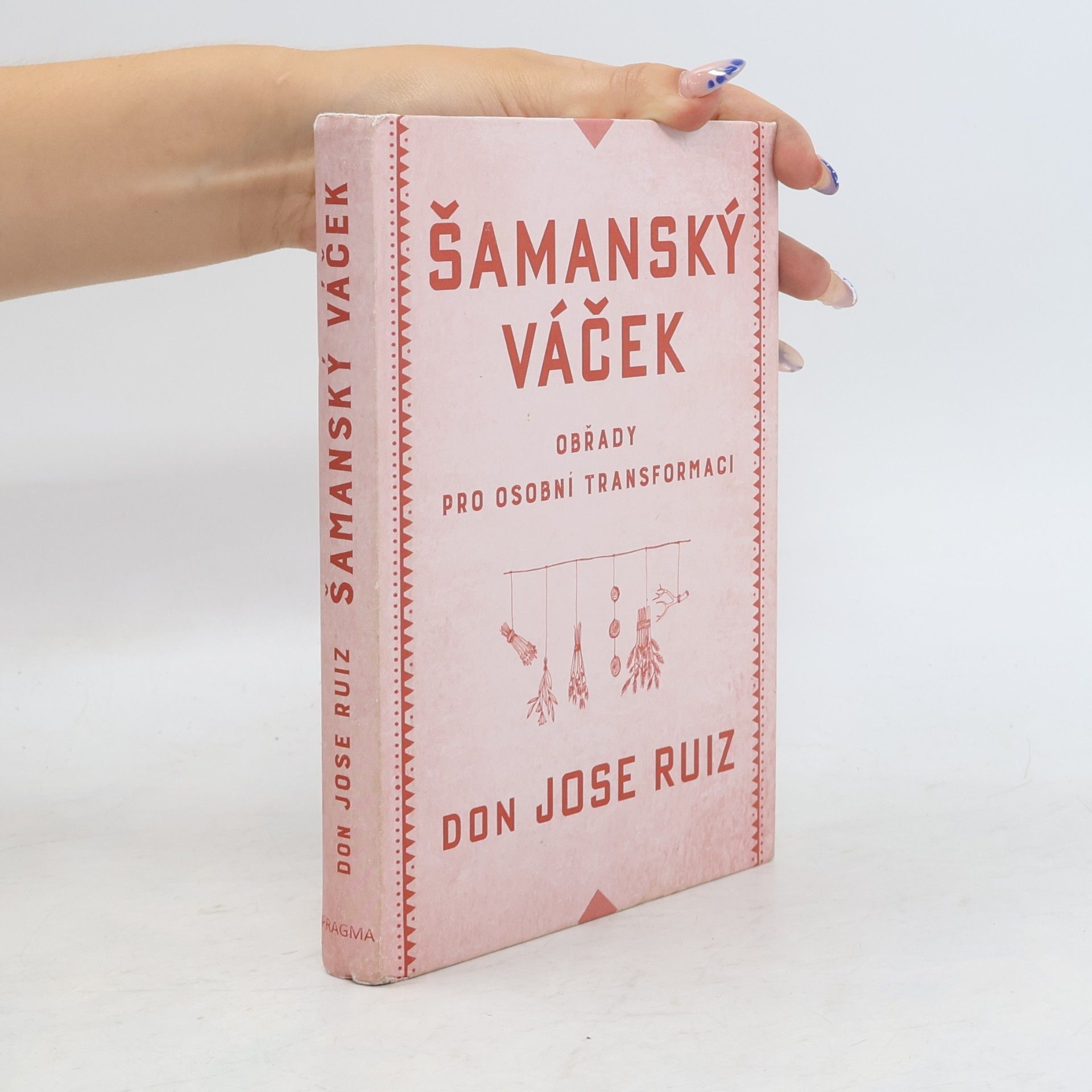 Don Jose Ruiz Šamanský váček - Obřady pro osobní transformaci