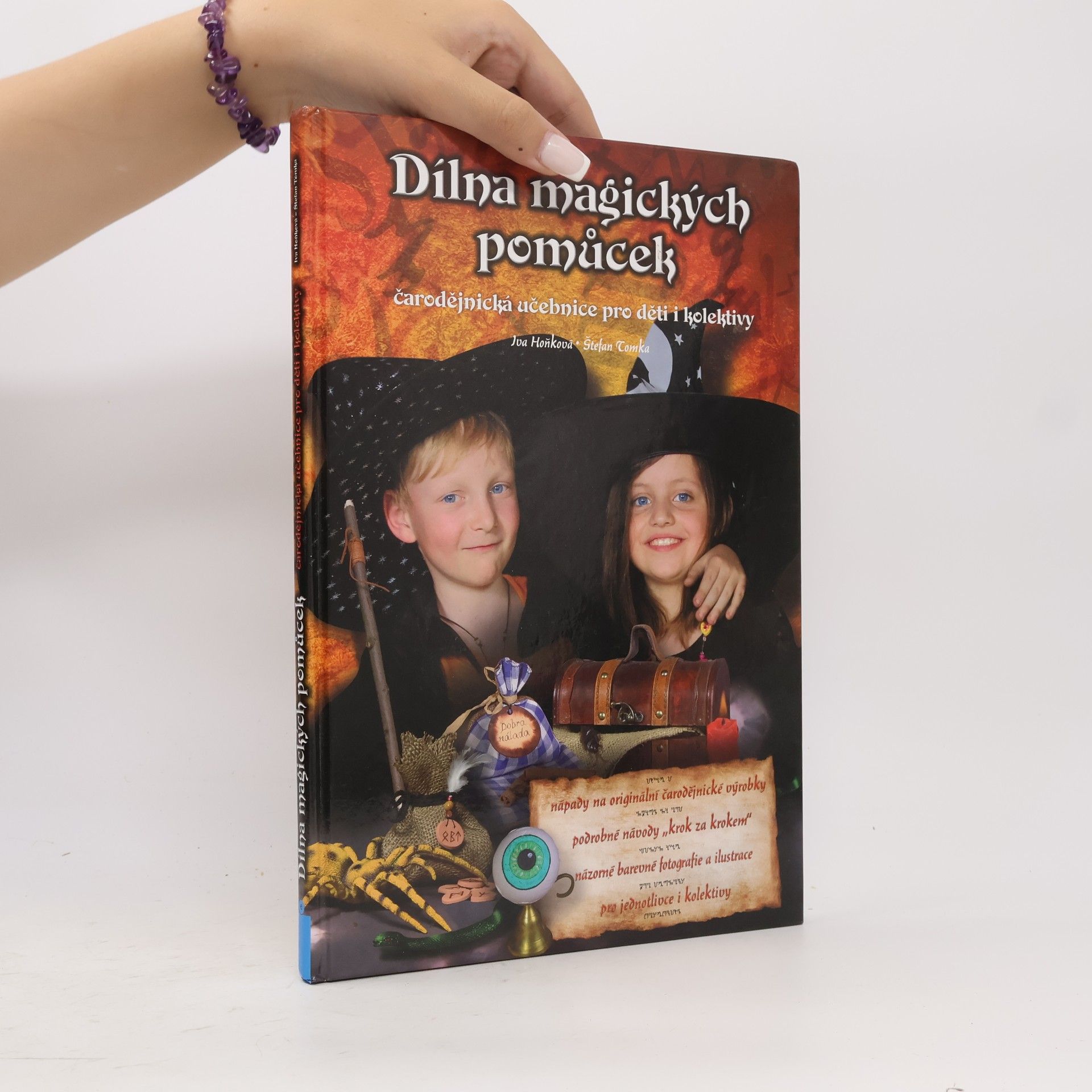 Iva Hoňková Dílna magických pomůcek : čarodějnická učebnice pro děti i kolektivy