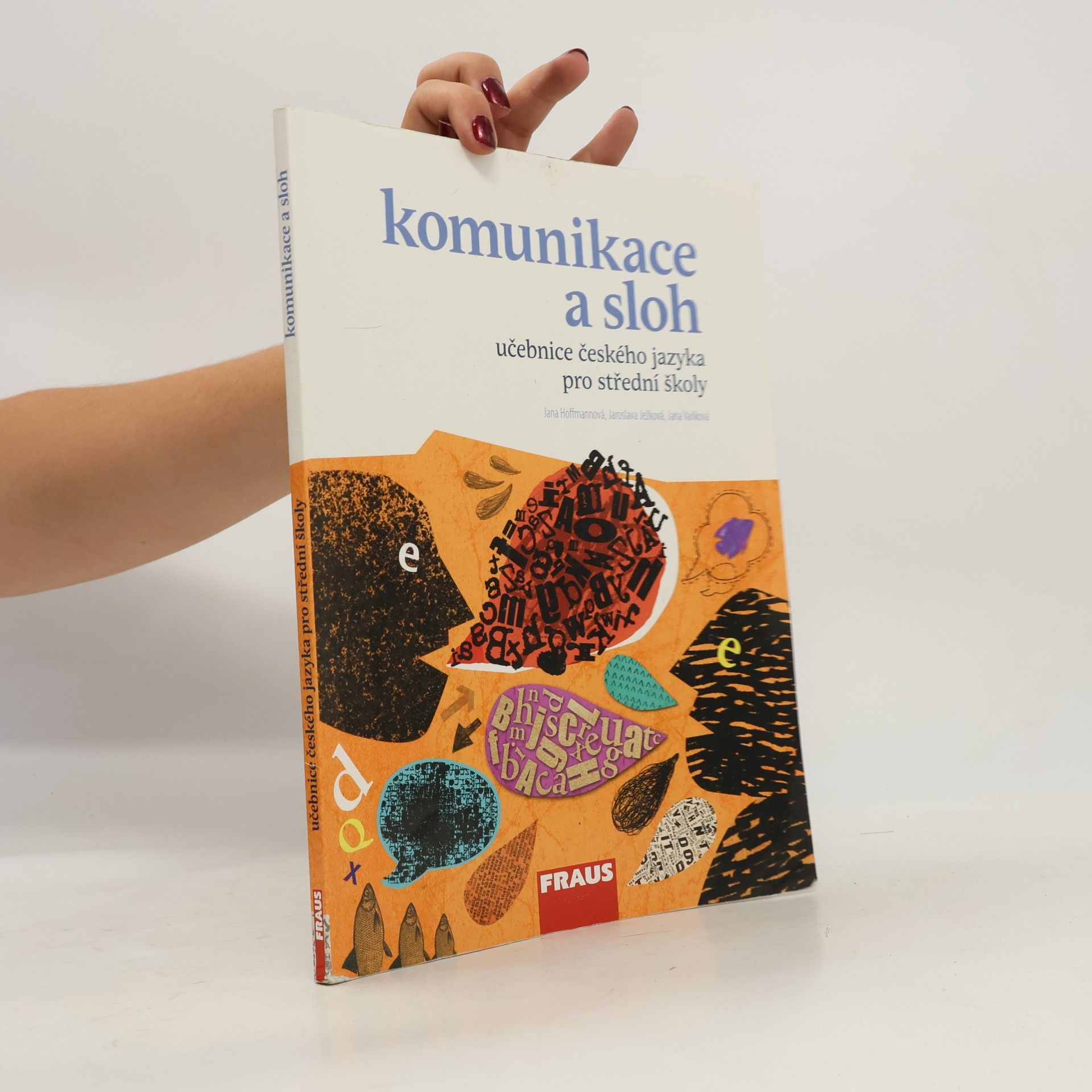 Jana Hoffmann Učebnice českého jazyka pro střední školy. Komunikace a sloh