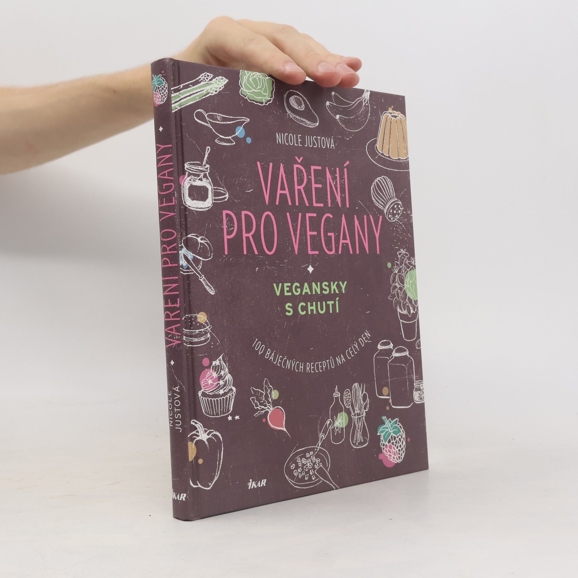 Nicole Just Vaření pro vegany: Vegansky s chutí : 100 báječných receptů na celý den