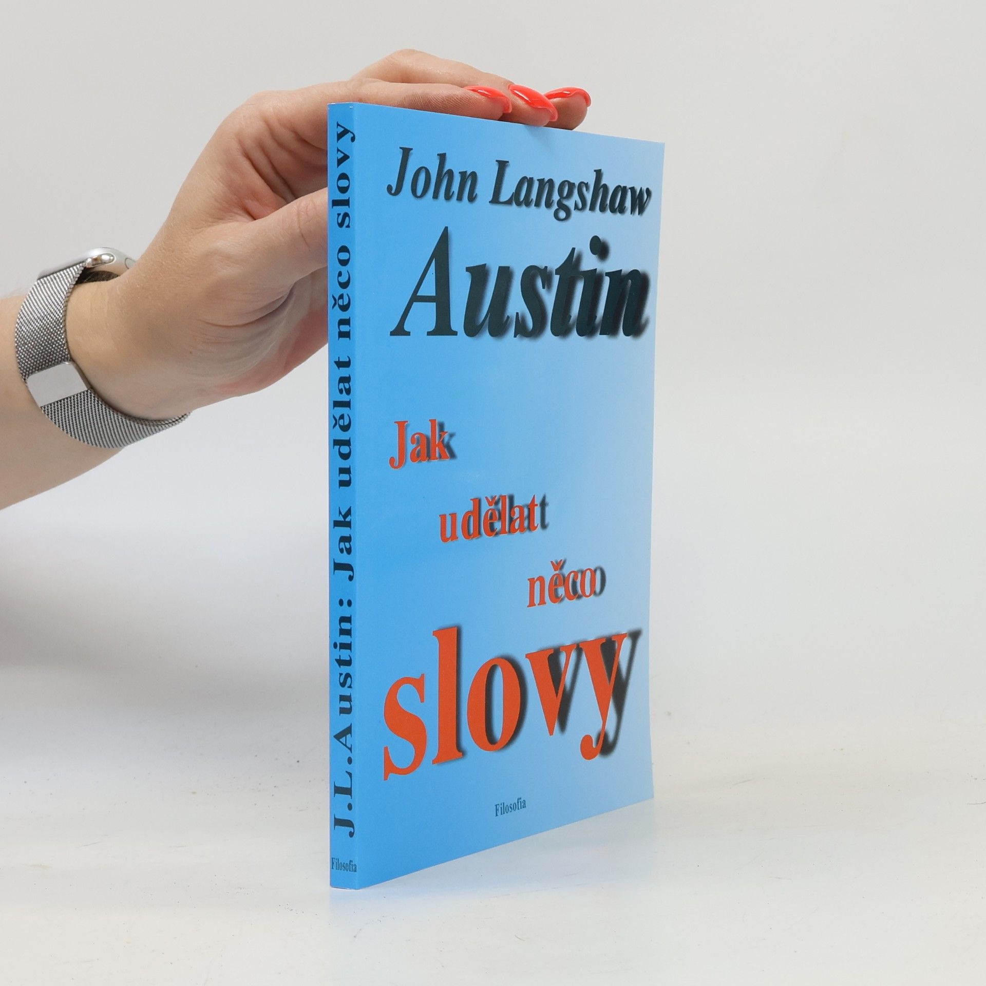 J. L. Austin Jak udělat něco slovy