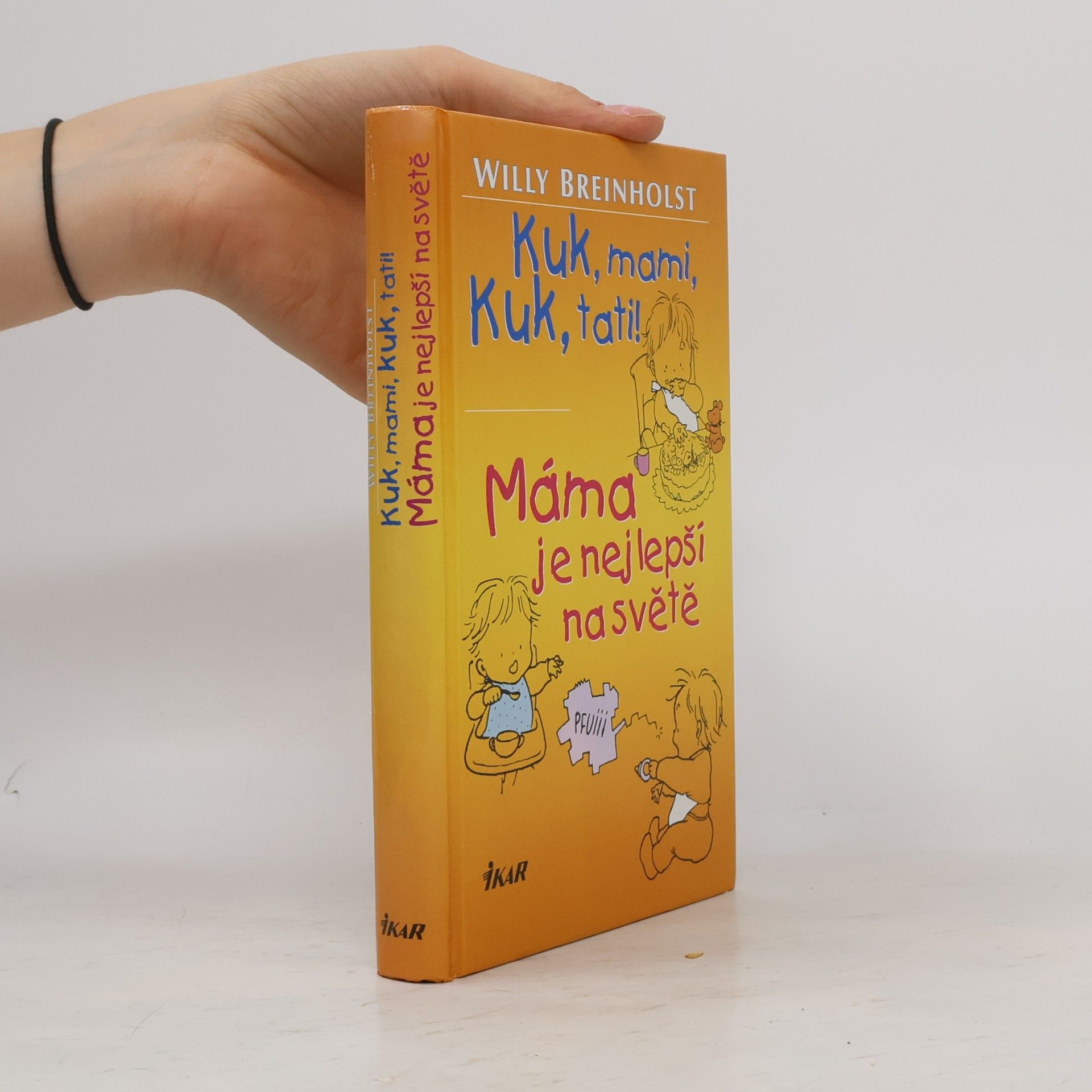 Willy Breinholst Kuk, mami, kuk, tati! Máma je nejlepší na světě