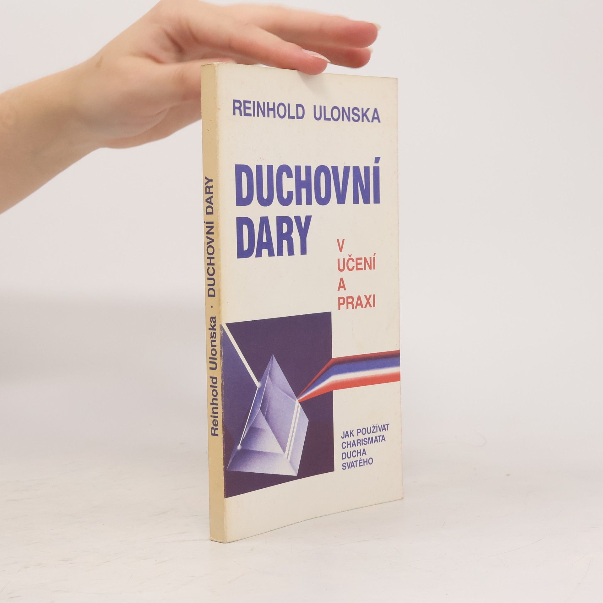 Reinhold Ulonska Duchovní dary v učení a praxi