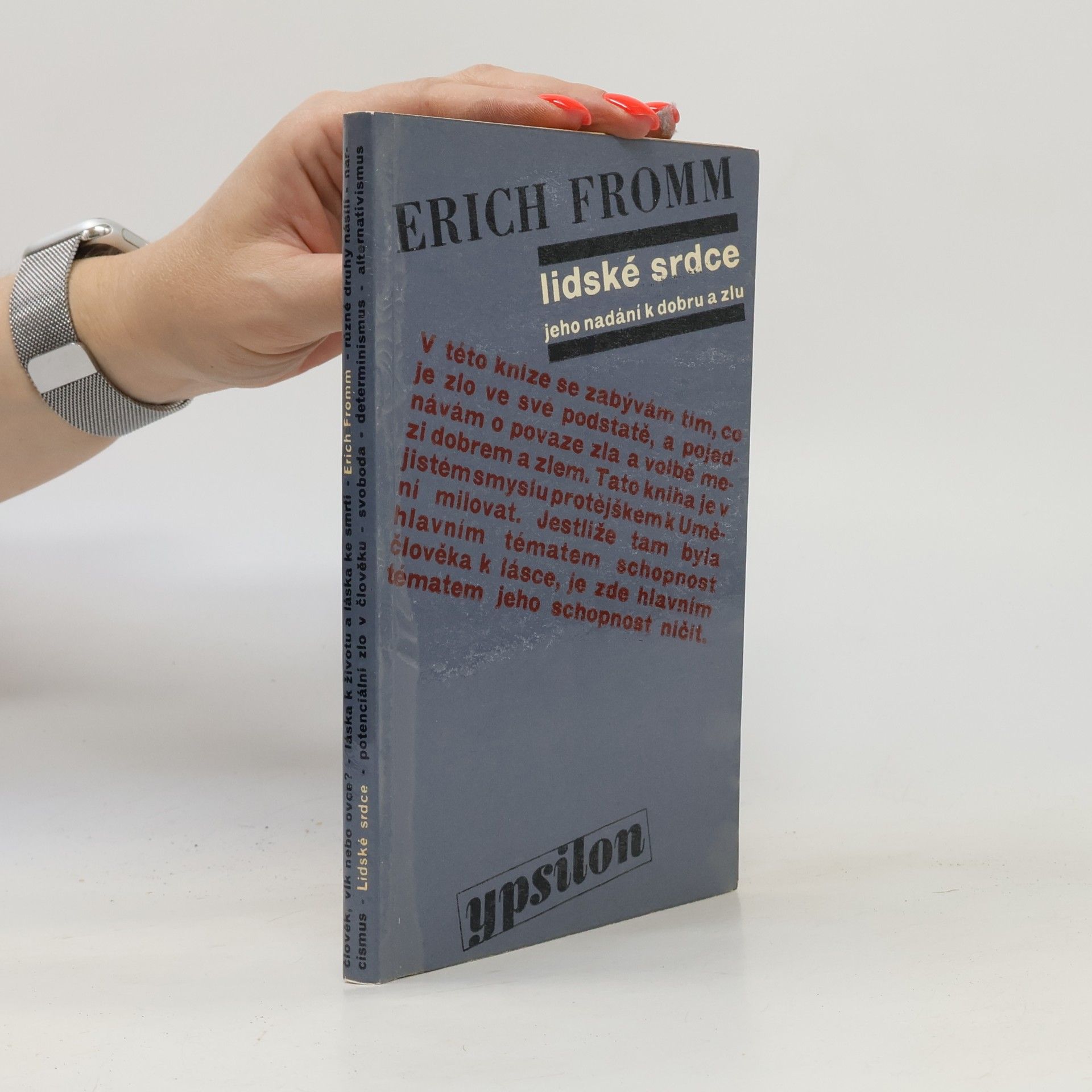 Erich Fromm Lidské srdce, jeho nadání k dobru a zlu