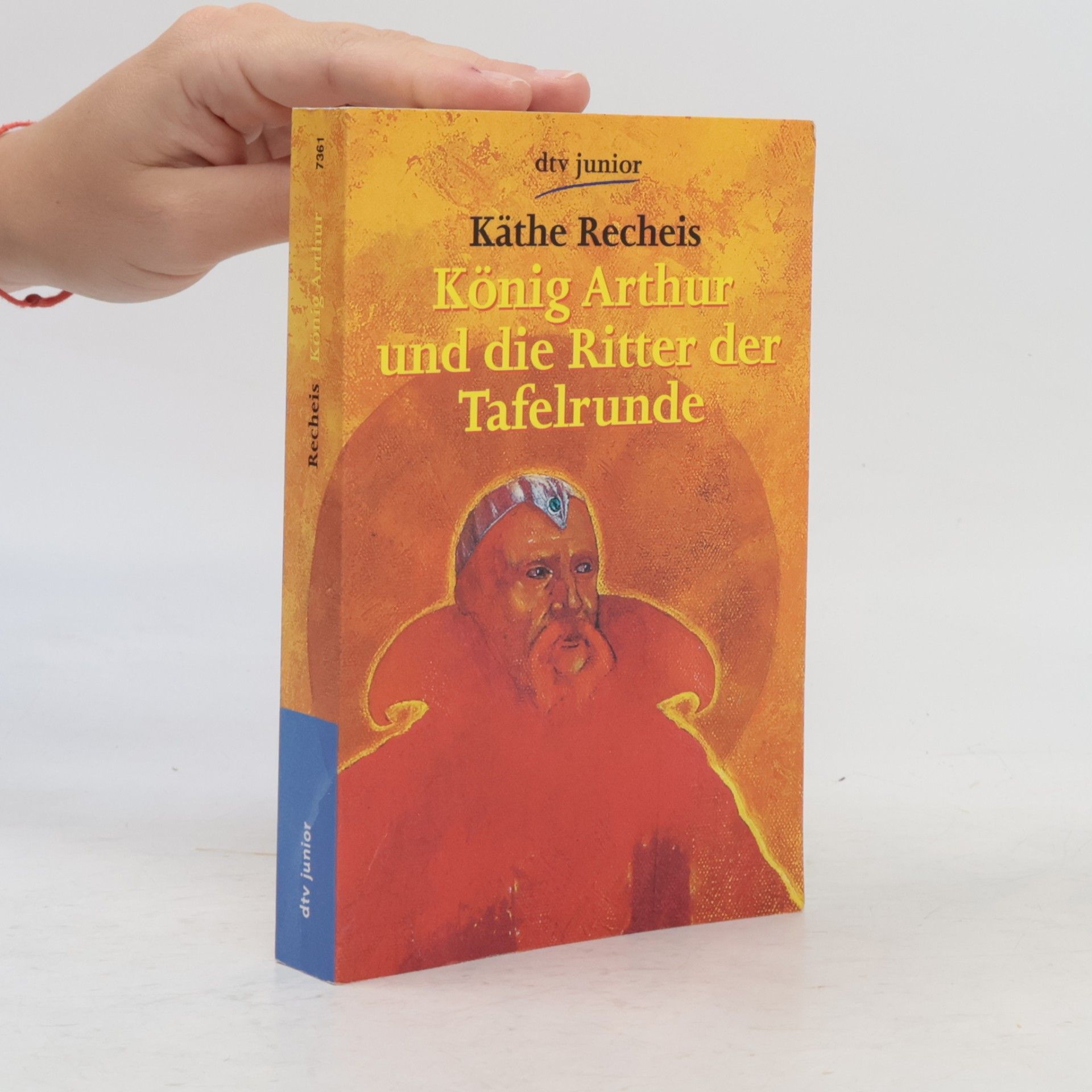 Käthe Recheis König Arthur und die Ritter der Tafelrunde