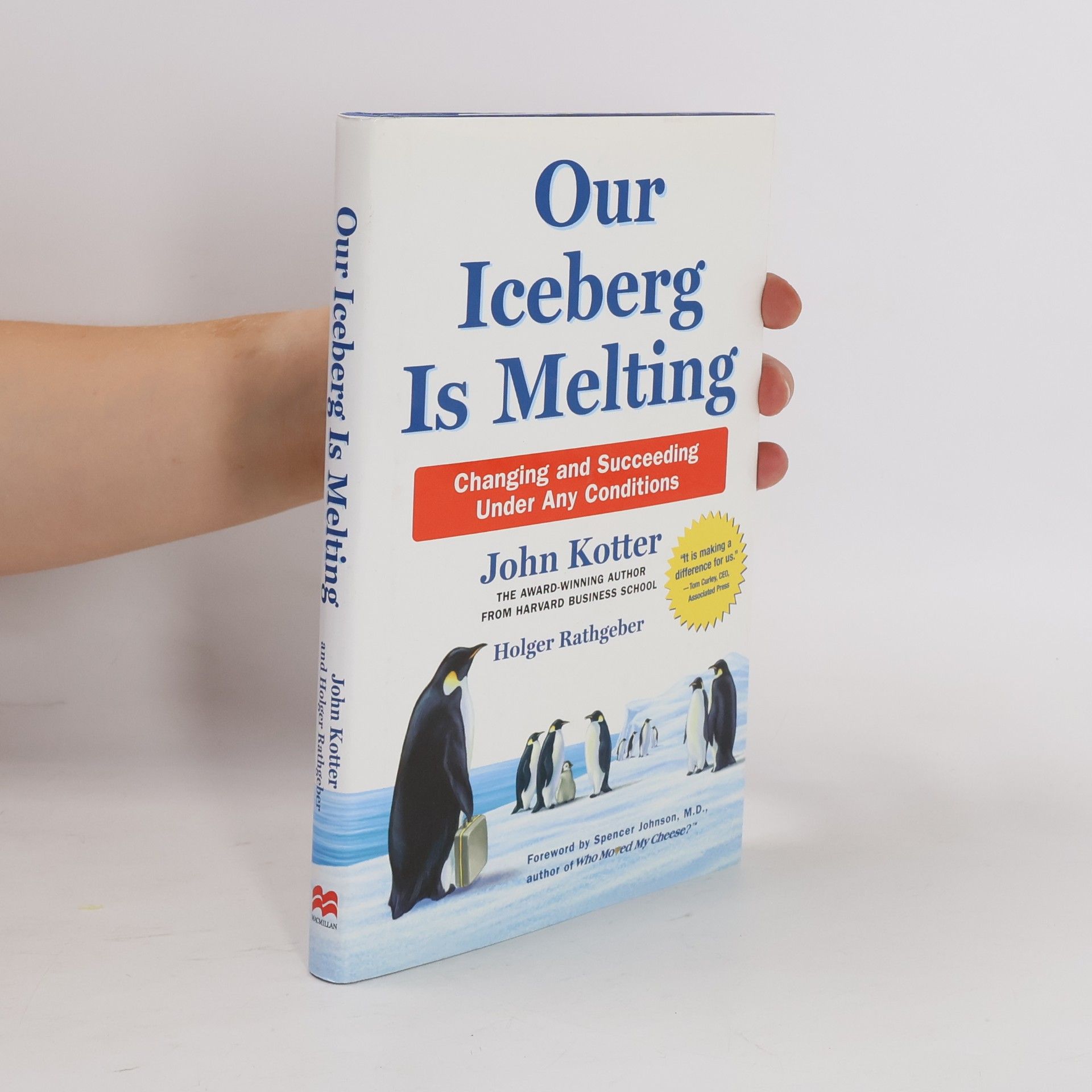 John P. Kotter Our iceberg is melting : changing and succeeding under any conditions