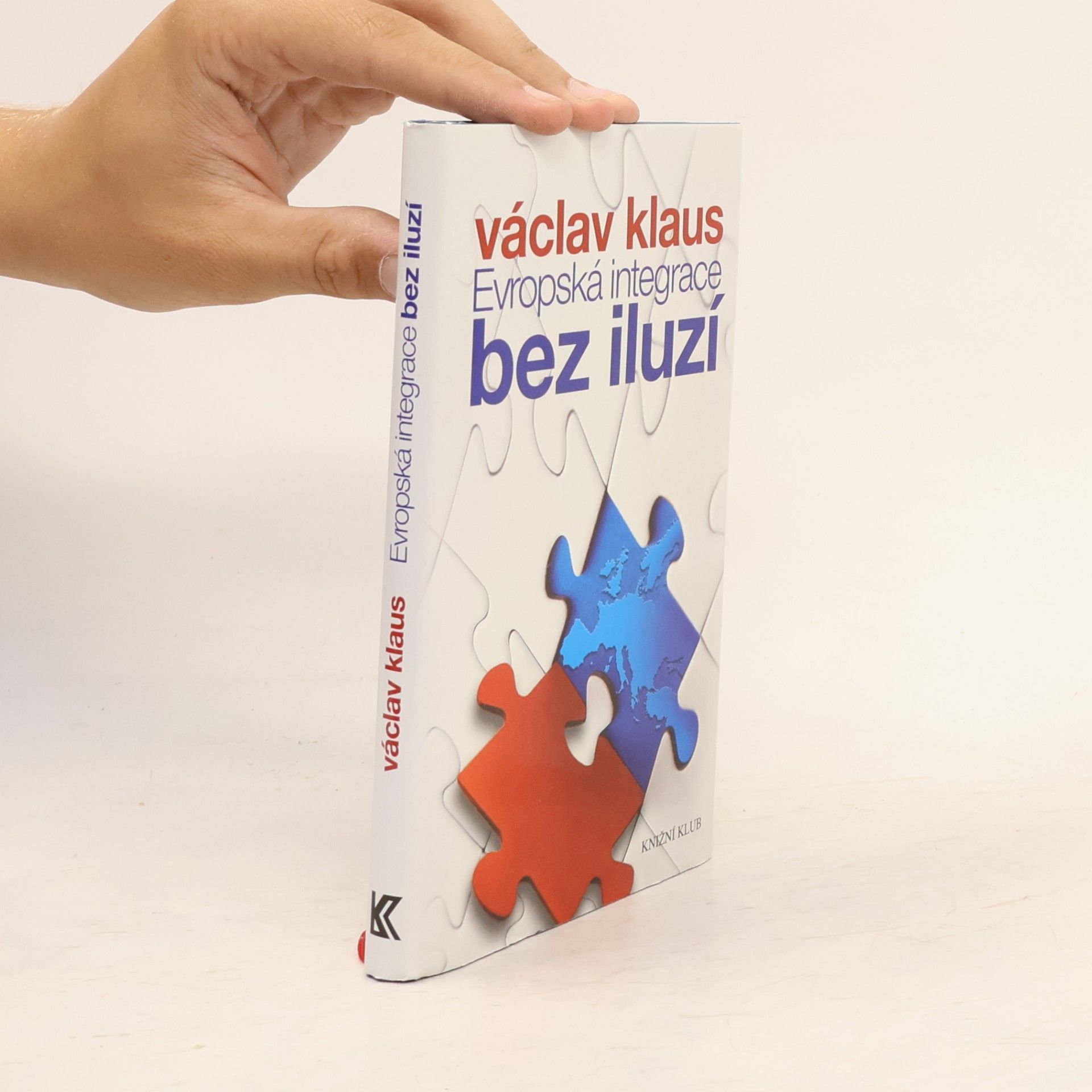 Václav Klaus Evropská integrace bez iluzí