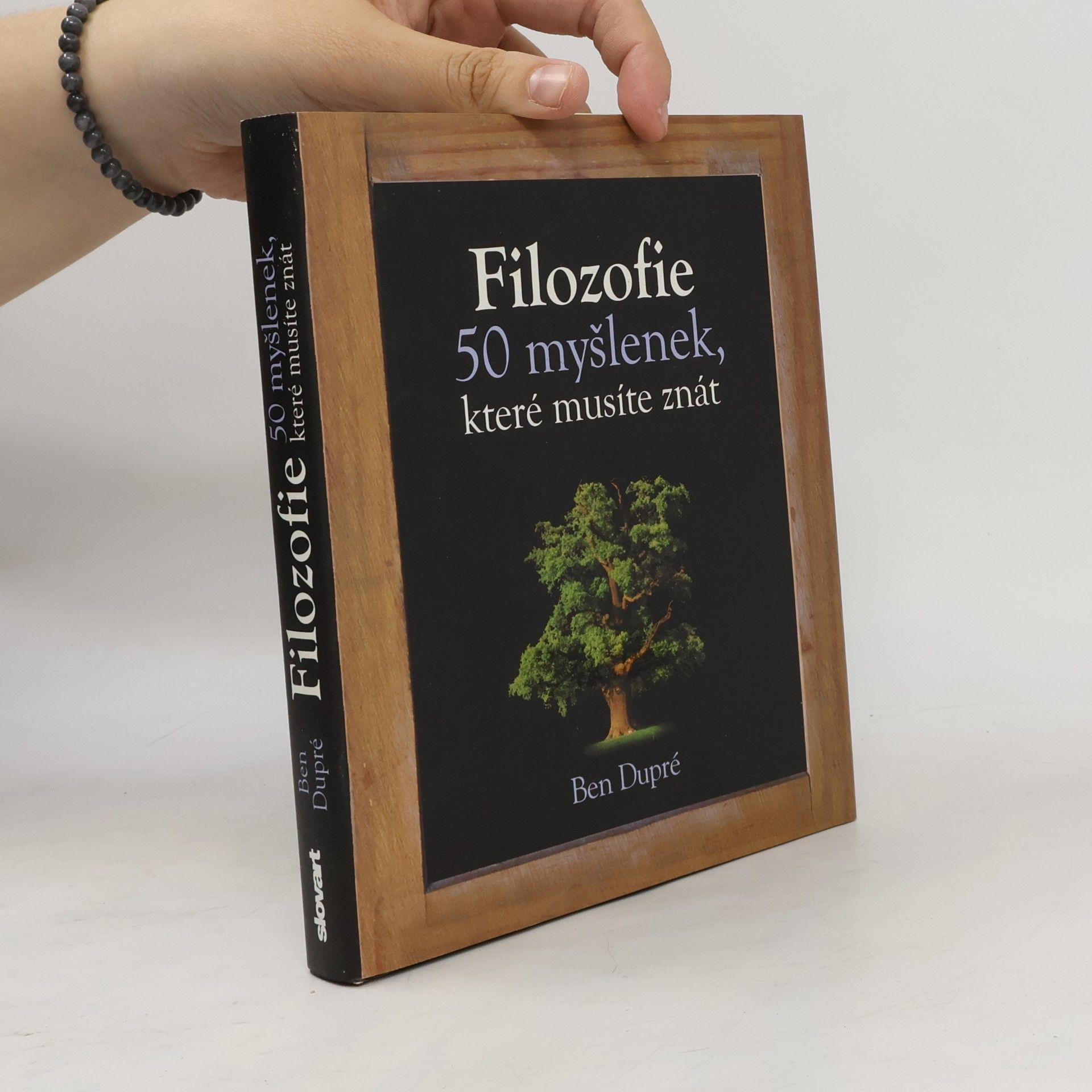 Ben Dupré Filozofie : 50 myšlenek, které musíte znát