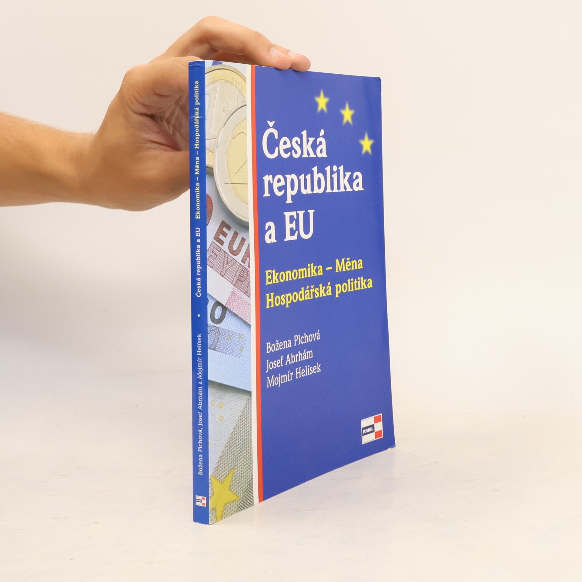 Josef Abrhám Česká republika a EU: Ekonomika - měna - hospodářská politika